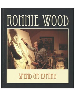 Ausstellungsbuch „Spend or Expend Exhibition Book“ von Ronnie Wood, David Shirey & Louis Zona