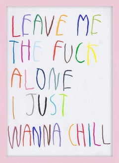 Leave Me The Fuck Alone I Just Wanna Chill