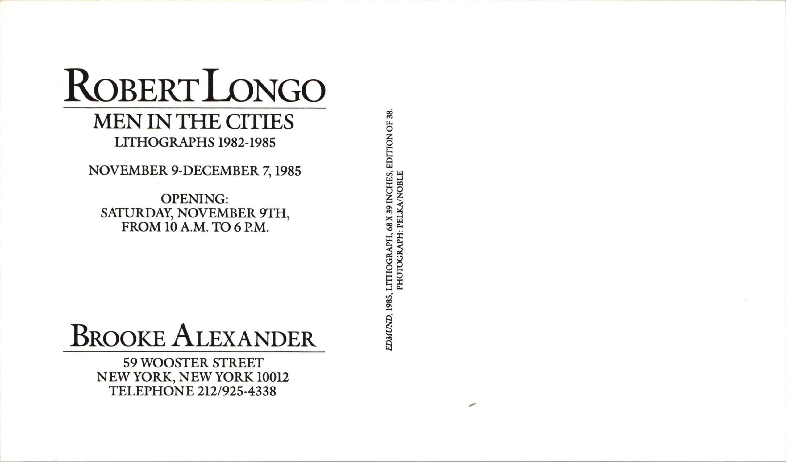 Robert Longo Les hommes dans les villes : 
Rare faire-part original de 1985 publié à l'occasion de :
Men In The Cities du 9 novembre au 7 décembre 1985 à Brooke Alexander, Inc. 59 Wooster St, New York, NY. Le recto de la carte comporte une