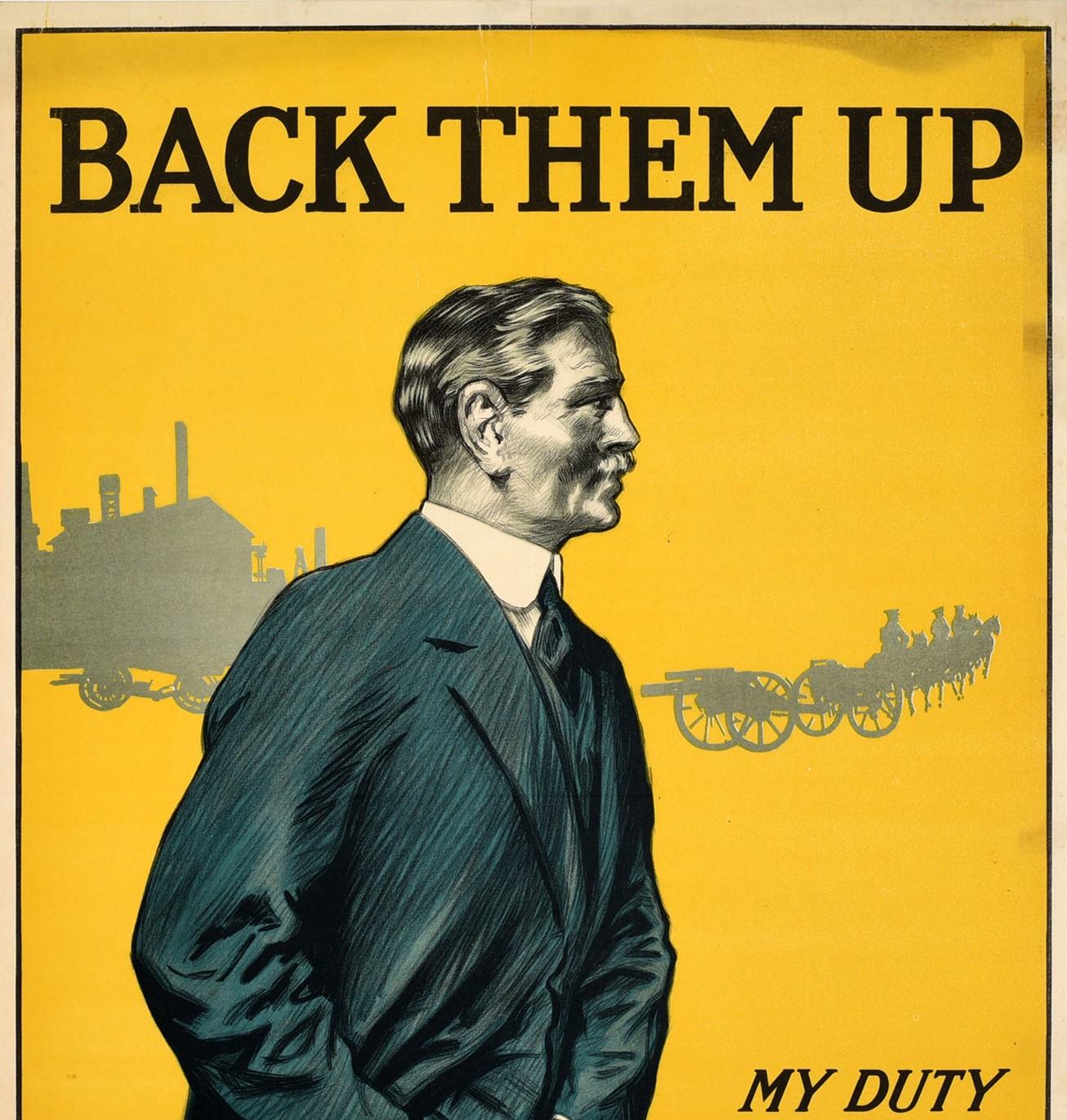 Original Antique WWI Poster Back Them Up Invest In The War Loan My Duty Finance - Print by E Kealey