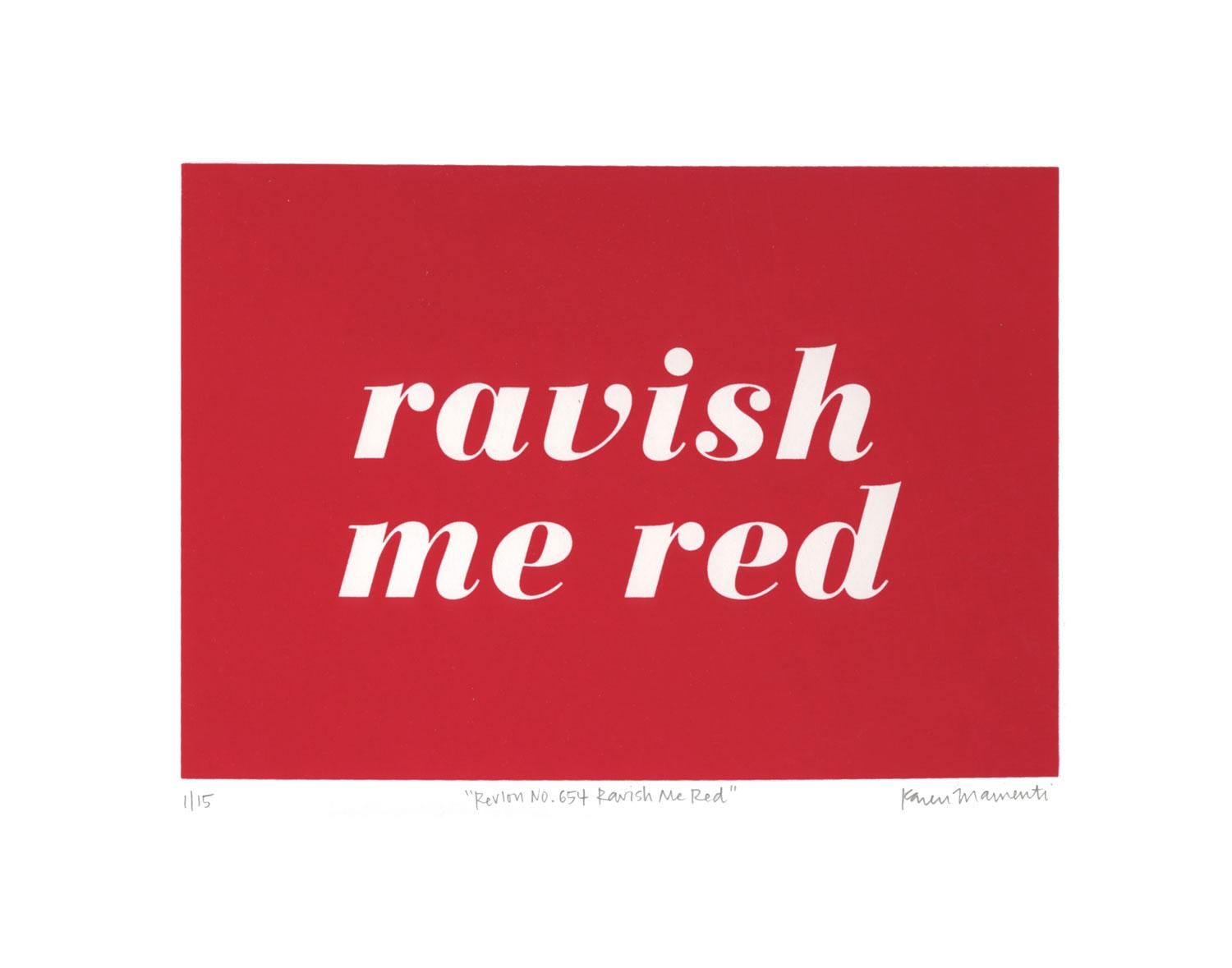 Karen Mainenti Print - Revlon No. 654: Ravish Me Red Screenprint Edition 1
