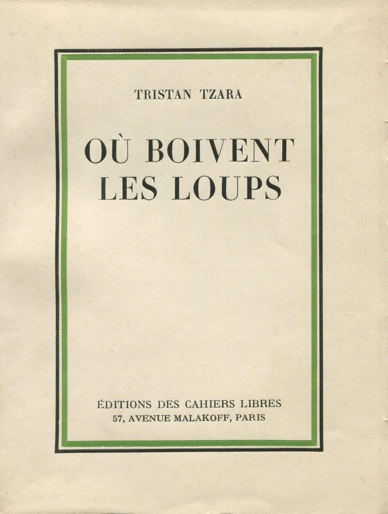 Où Boivent les Loups - Rare Book Illustrated by Tristan Tzara - 1932