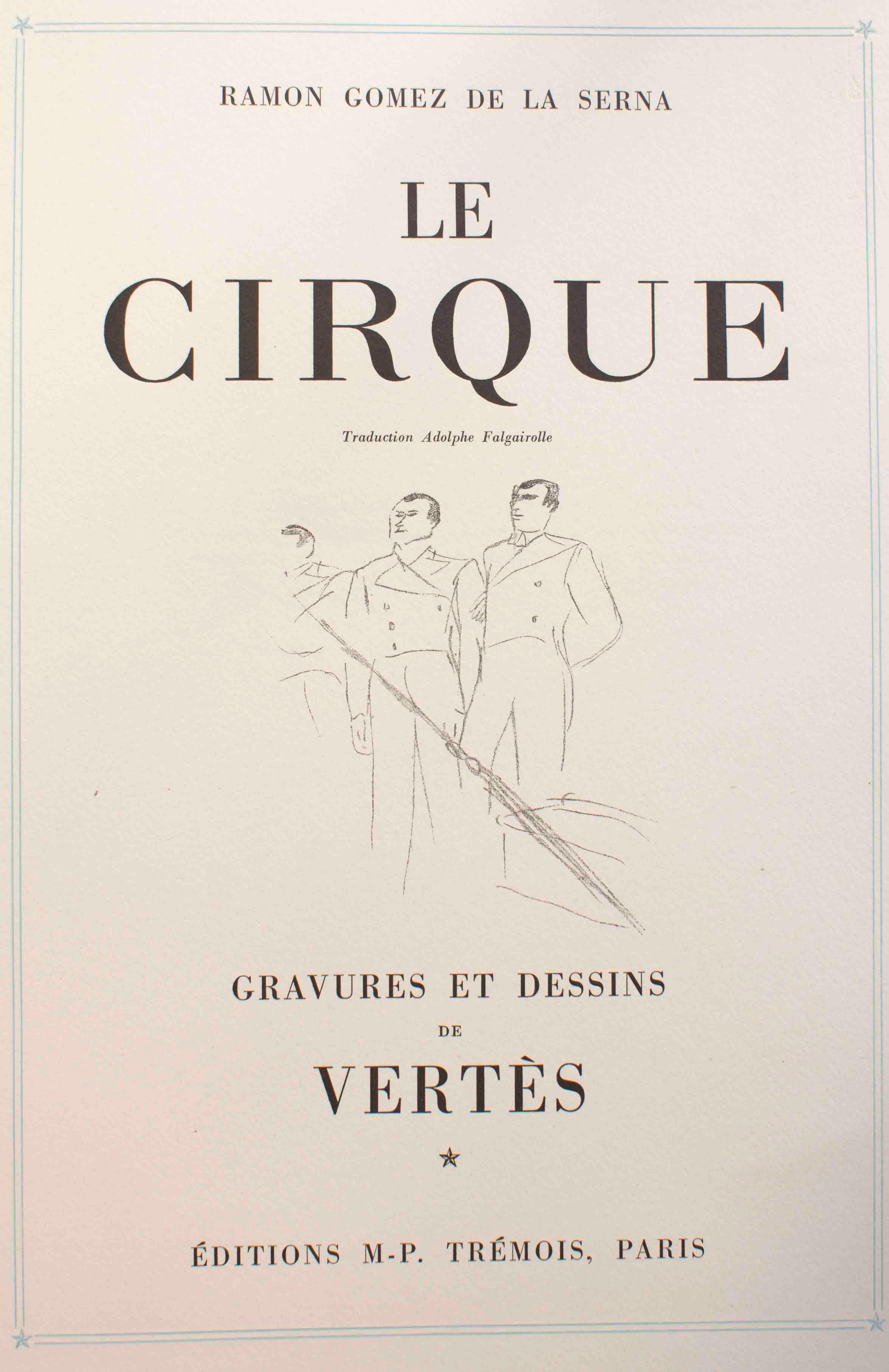 Le Cirque von Vertes und De la Serna ist eine Auflage von 103 Exemplaren mit 5 Original-Farbradierungen und zahlreichen Zeichnungen, die von Vertès in Lithographietechnik reproduziert wurden. Inklusive Softcover auf blauem Papier mit vergoldeten