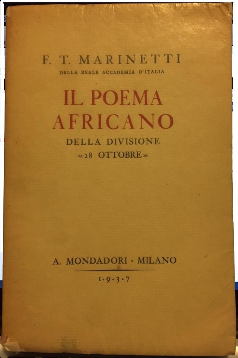Il Poema Africano della Divisione 28 Ottobre - Seltenes Buch - 1937 – Art von Filippo Tommaso Marinetti
