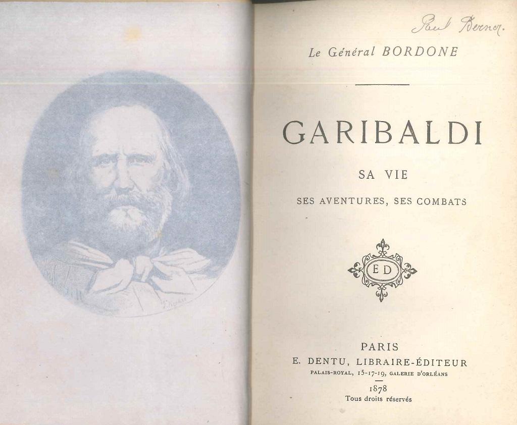 Garibaldi. Sa vie, ses aventures... - Rare Book by Philippe Bordone - 1878 - Art by  Philippe Toussaint Joseph Bordone