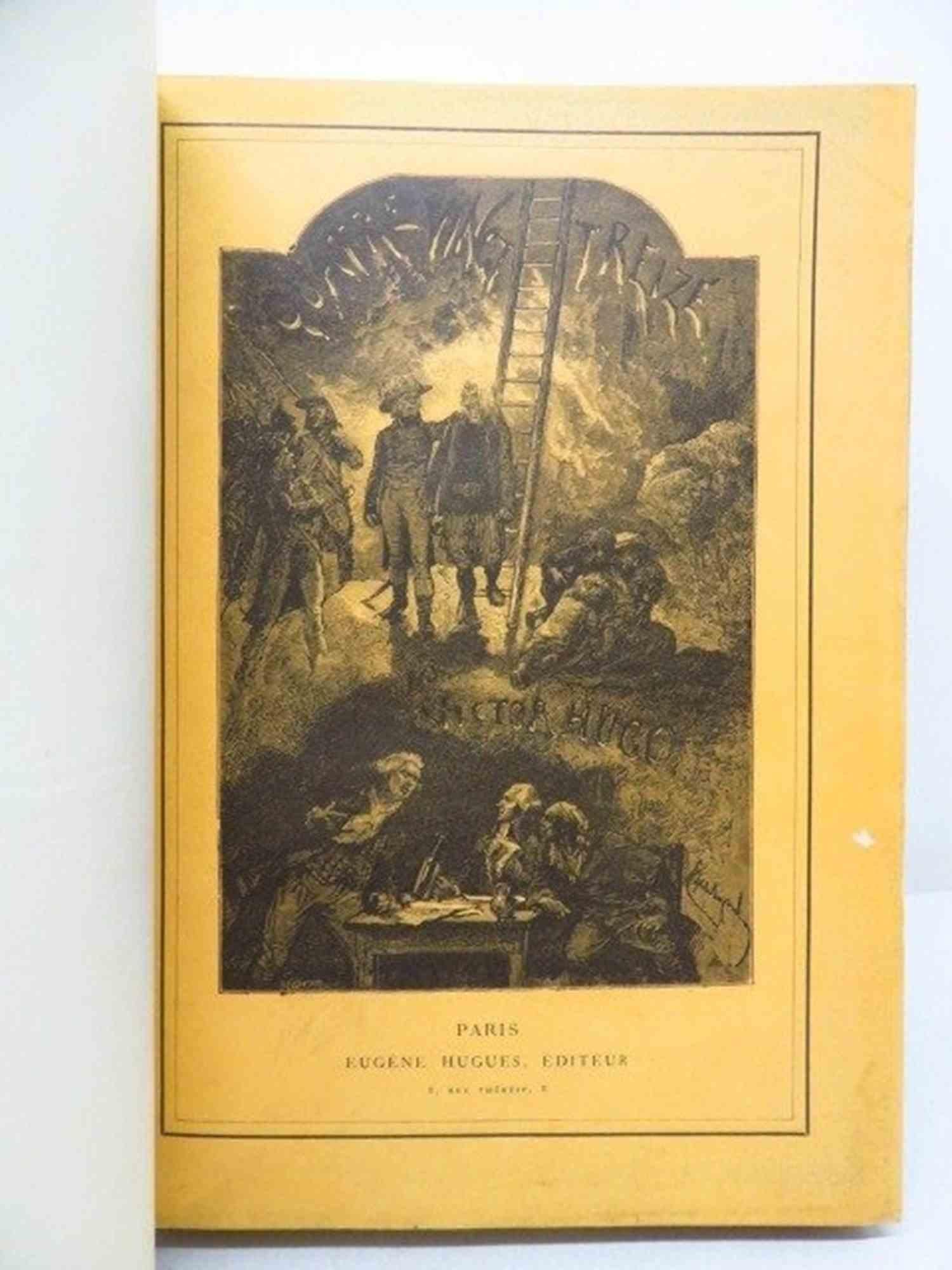 Quatrevingt - Treize is a rare book by Victor Hugo Vierge Daniel, Brion Gustave and otherspublished in 1876

Edited by Eugène Hugues – Paris

Original “De luxe” illustrated edition .

“Tirage de tête” of 65 numbered copies on velin teinté (this is