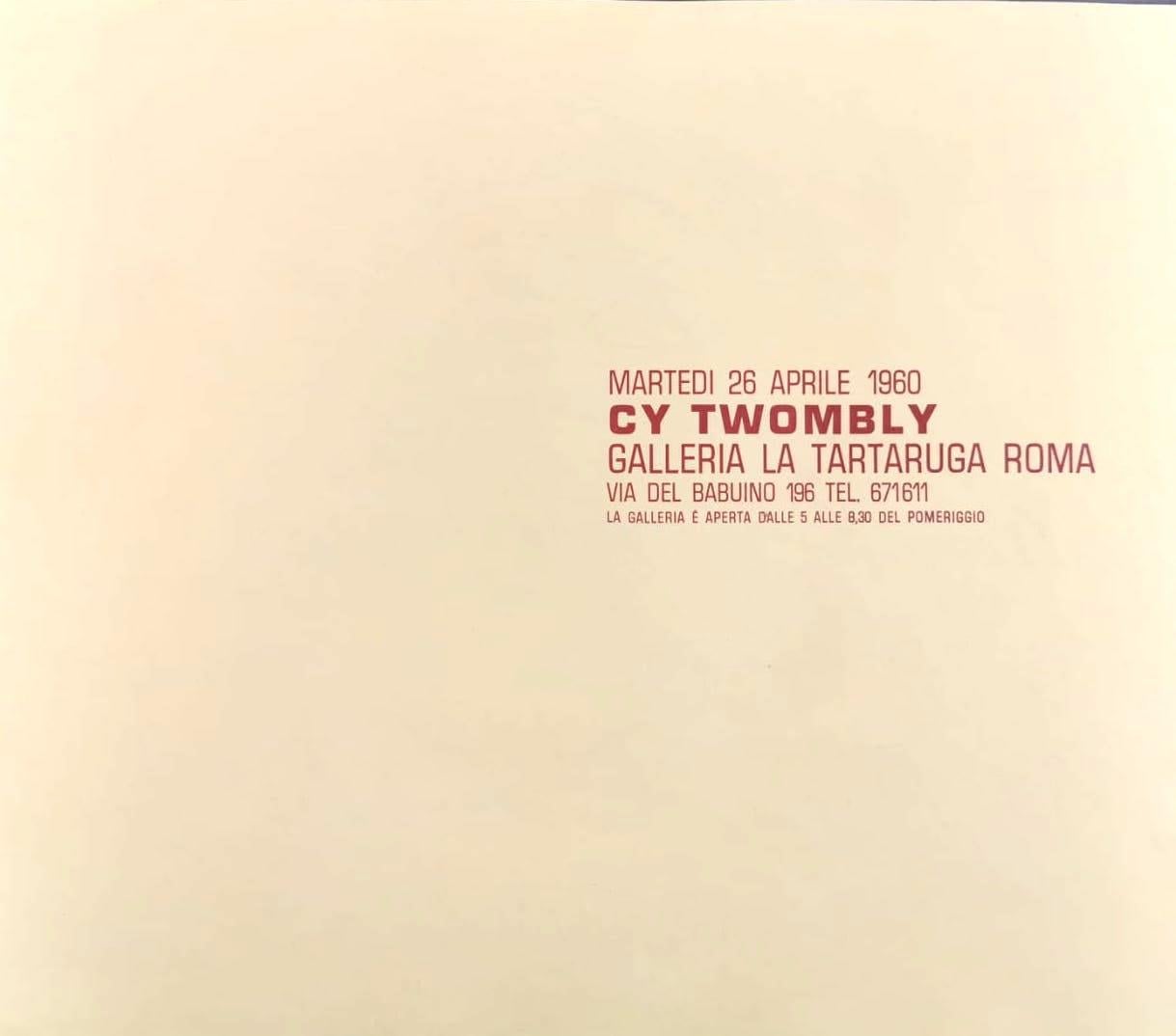 Ultra rare and precious exhibition leaflet of Cy Twombly's Exhibition at Galleria La Tartaruga, Rome, 1960. Lithograph on ivory colored cardboard.

Invitation of the American master exhibition at the La Tartaruga Gallery in Rome from the 26th April