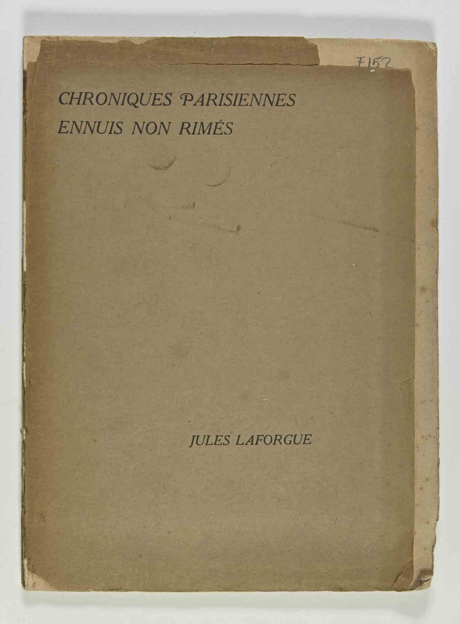 Chroniques parisiennes ennuis non rimès is a book written by Jules Laforgue.

22 x 16 cm.

On the second page it is written that Jules Laforgue's unpublished texts were collected by Sifnro Andrè Malraux.

Printed by the publishing house La