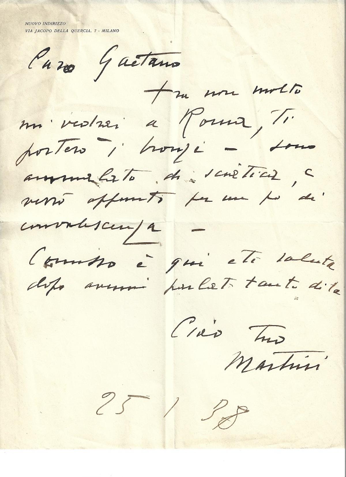 Carta autógrafa firmada por Arturo Martini a Gaetano Chiurazzi 

Milán, 25 de enero de 1938. Una página, a una cara. en papel con membrete " Nuovo indirizzo -Via Jacopo della Quercia, 7, Milano". en italiano. Excelente estado, con pequeños signos de