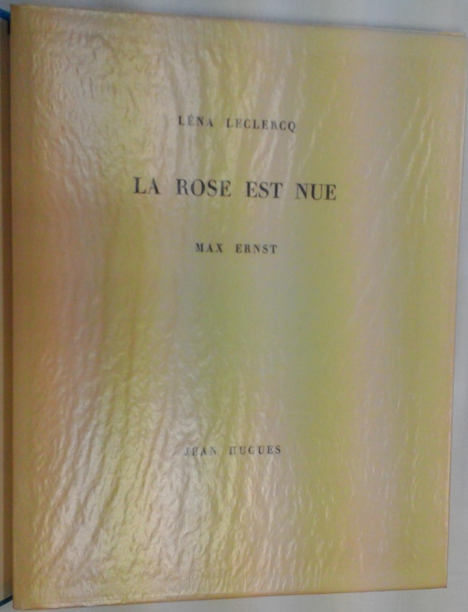 Le Rose est Nue – Seltenes Buch, illustriert von Max Ernst  - 1960 (Surrealismus), Art, von Max Ernst, Lena Leclercq, Jean Hugues