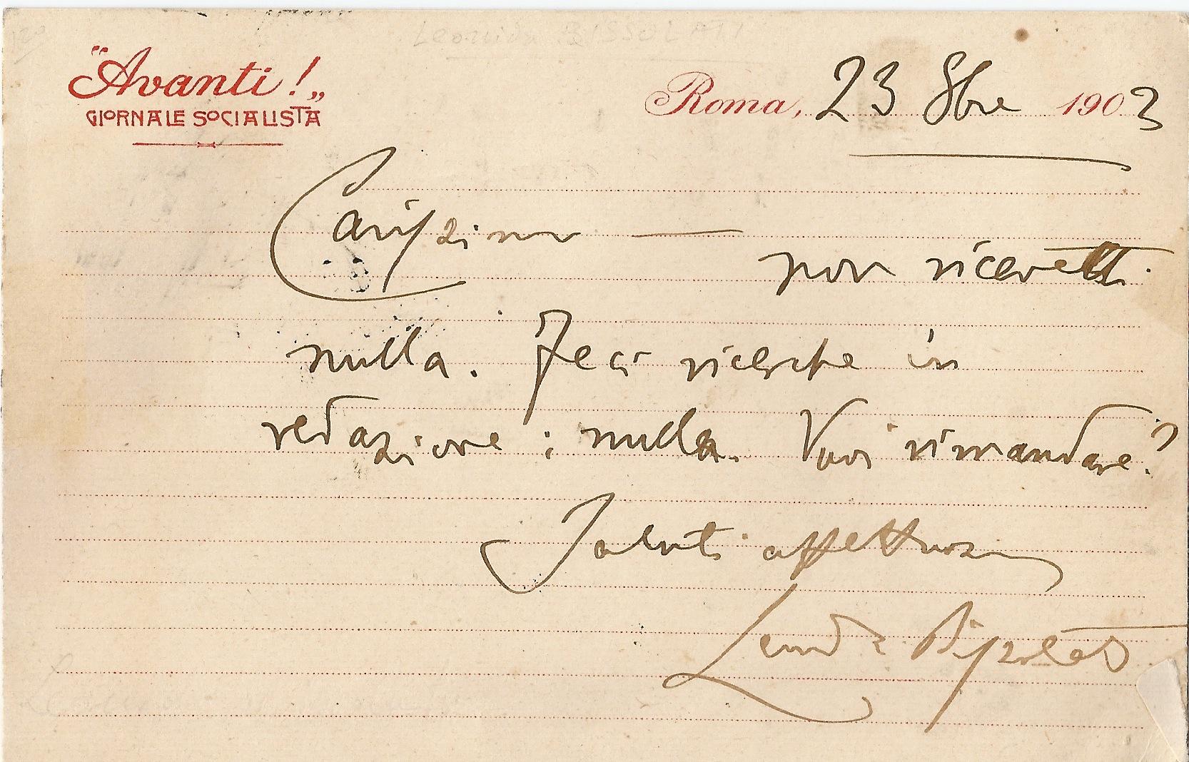 C.P.A.S. dirige "Avanti ! Socialist Journal ", adressé à l'écrivain et critique d'art Ugo Ojetti.

Rome, 28 octobre 1903 (14x9 cm). Parfait état.

Leonida Bissolati a été l'un des fondateurs et l'un des plus importants dirigeants du parti socialiste