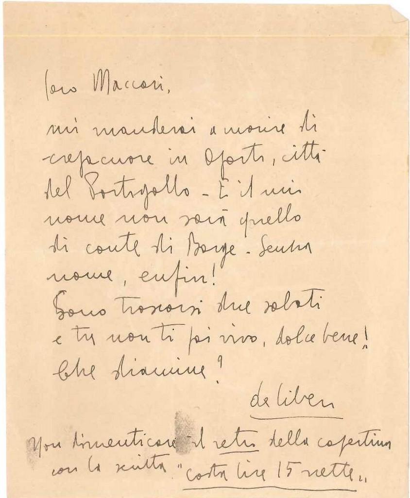 L.A.S. s. l. n. d.  indirizzata a Mino Maccari. (11,5x14,5 cm). Condizioni perfette.

Libero De Libero lascia Fondi nel 1927 per trasferirsi a Roma e completare gli studi di giurisprudenza. Nel cortile de La Sapienza incontra Luigi Diemoz, con il