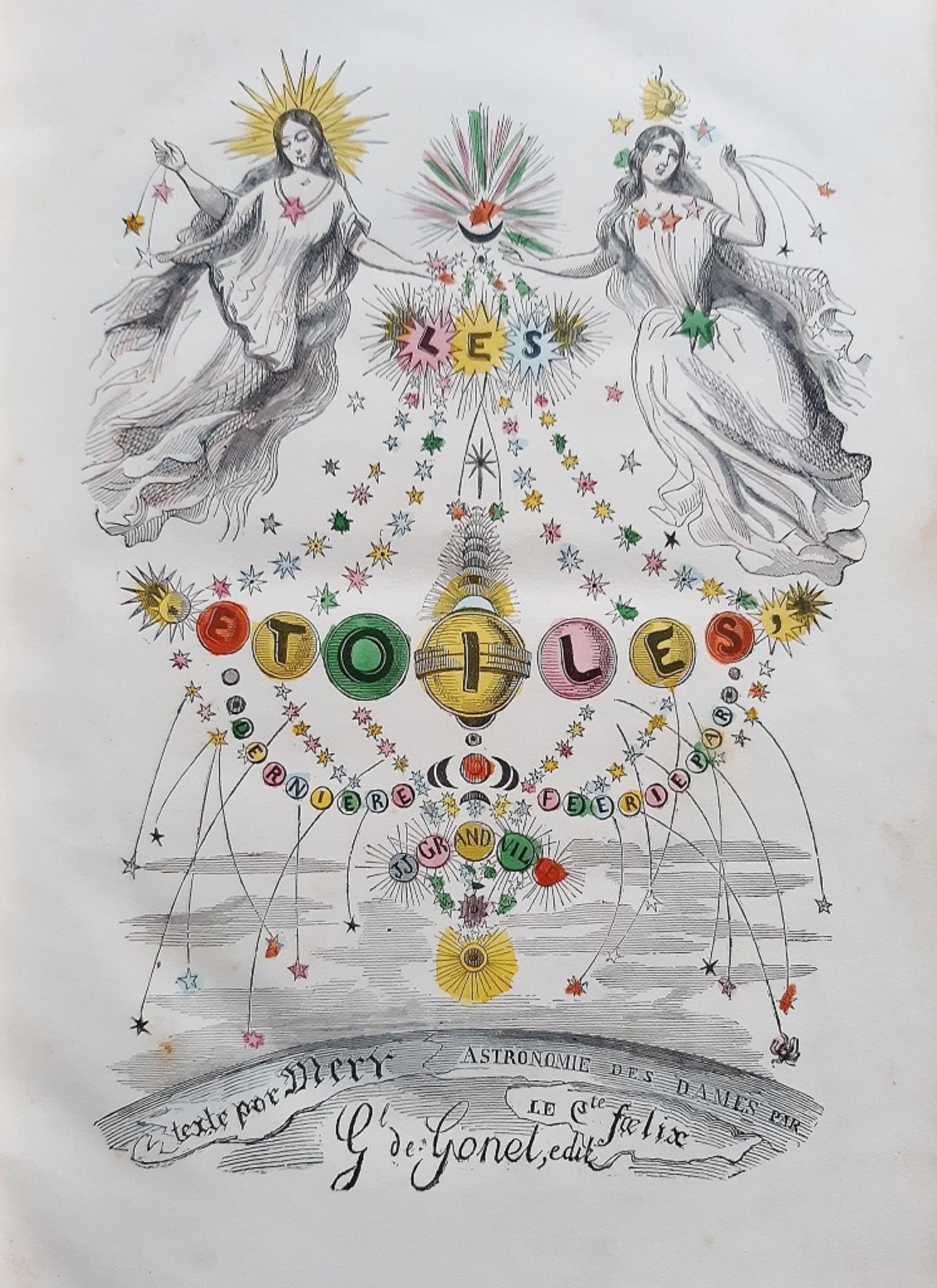 Les Etoiles (suivi de l’Astronomie des Dames) is an original modern rare book written by Joseph Méry and Le Comte Foelix and illustrated by Jean Jeacques Grandville  (Nancy, 1803 – Vanves, 1847) in 1849.

Original First Edition.

Published by De