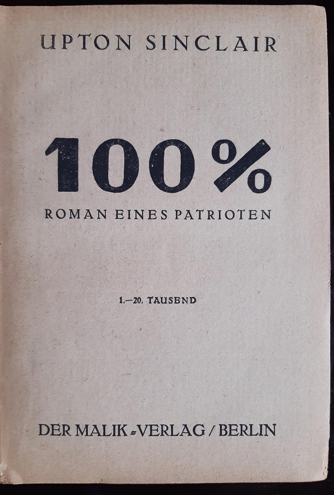100% is an original Modern rare book  written by Upton Beall Sinclair (Baltimora, 1878 – Bound Brook, 1968) and illustrated by George Grosz (Berlin, 1823 - 1959, Berlin)  in 1921.

Original First Edition.

Published by Malik, Berlin.

Format: Small