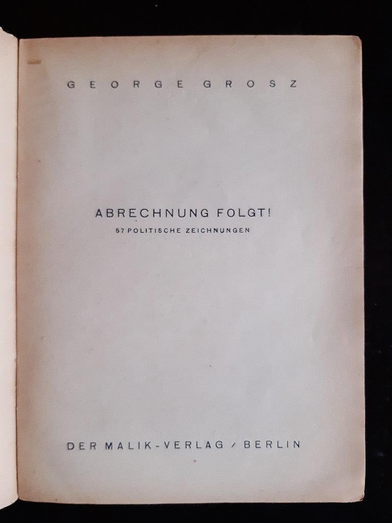 Abrechnung Folgt! is an original modern rare book illustrated by George Grosz (Berlin, 1823 - 1959, Berlin) in 1923.

Original First Edition.

Published by Malik Verlag, Berlin.

Format: In 4°.

The book includes 61 pages with 57 full page