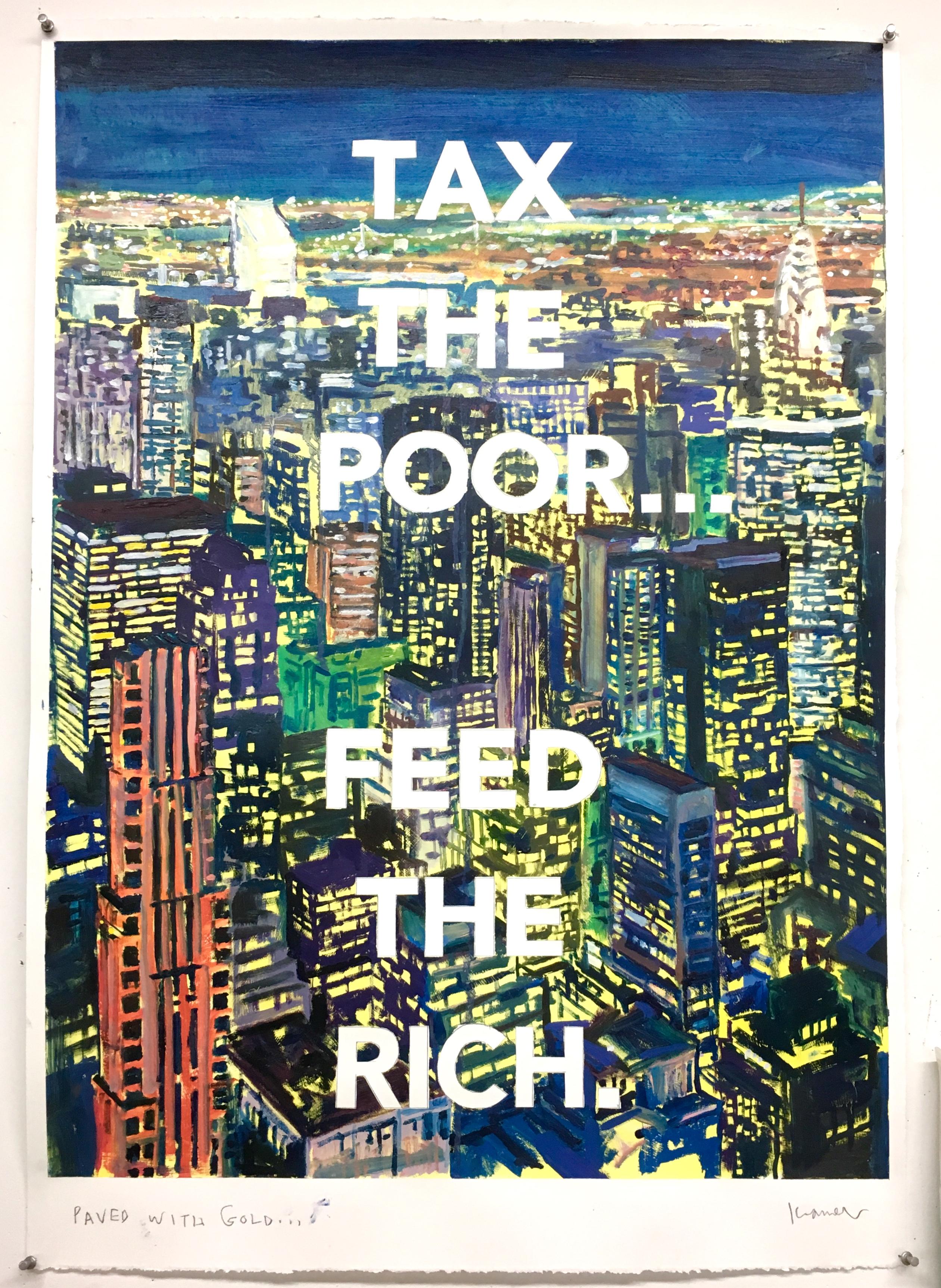 David Kramer Figurative Painting – Konzeptionelles, textbasiertes Gemälde auf Text „Gemalt mit Gold“ (taxiert die Armen, füttert die Reichen)