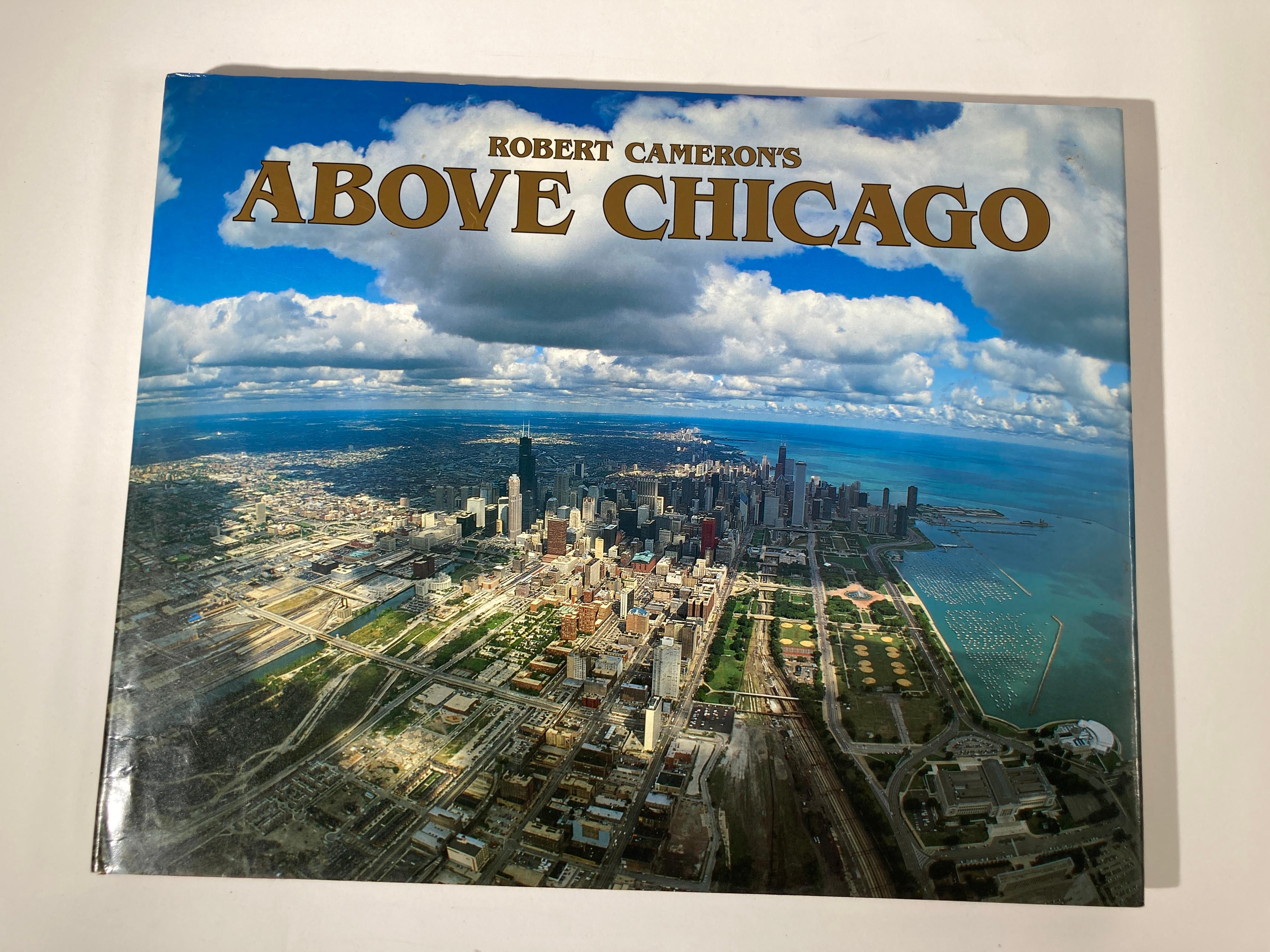 ABOVE CHICAGO. A New Collection of Historical and Original Aerial Photographs of Chicago.
Above Chicago book by Robert Cameron Hardcover Book. Robert Cameron, Tim Samuelson, Cheryl Kent Cameron, 1992 - Photography - 159 pages The newest Above