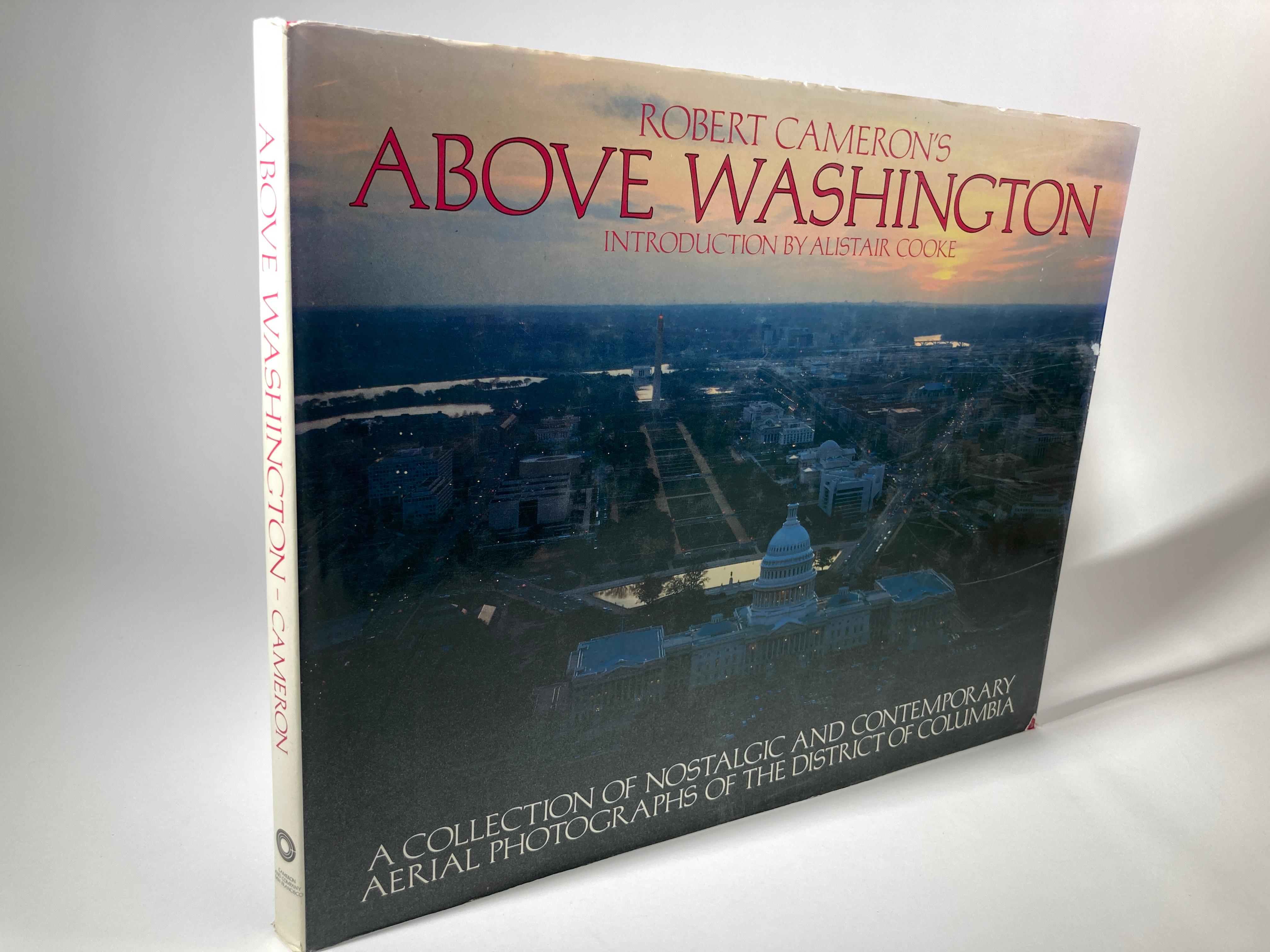 Above Washington - A Collection Of Nostalgic And Contemporary Aerial Photographs
Above Washington. The Nation's capitol is here celebrated with the eye of history and a elan of today's headlines Never before have America's monuments been so