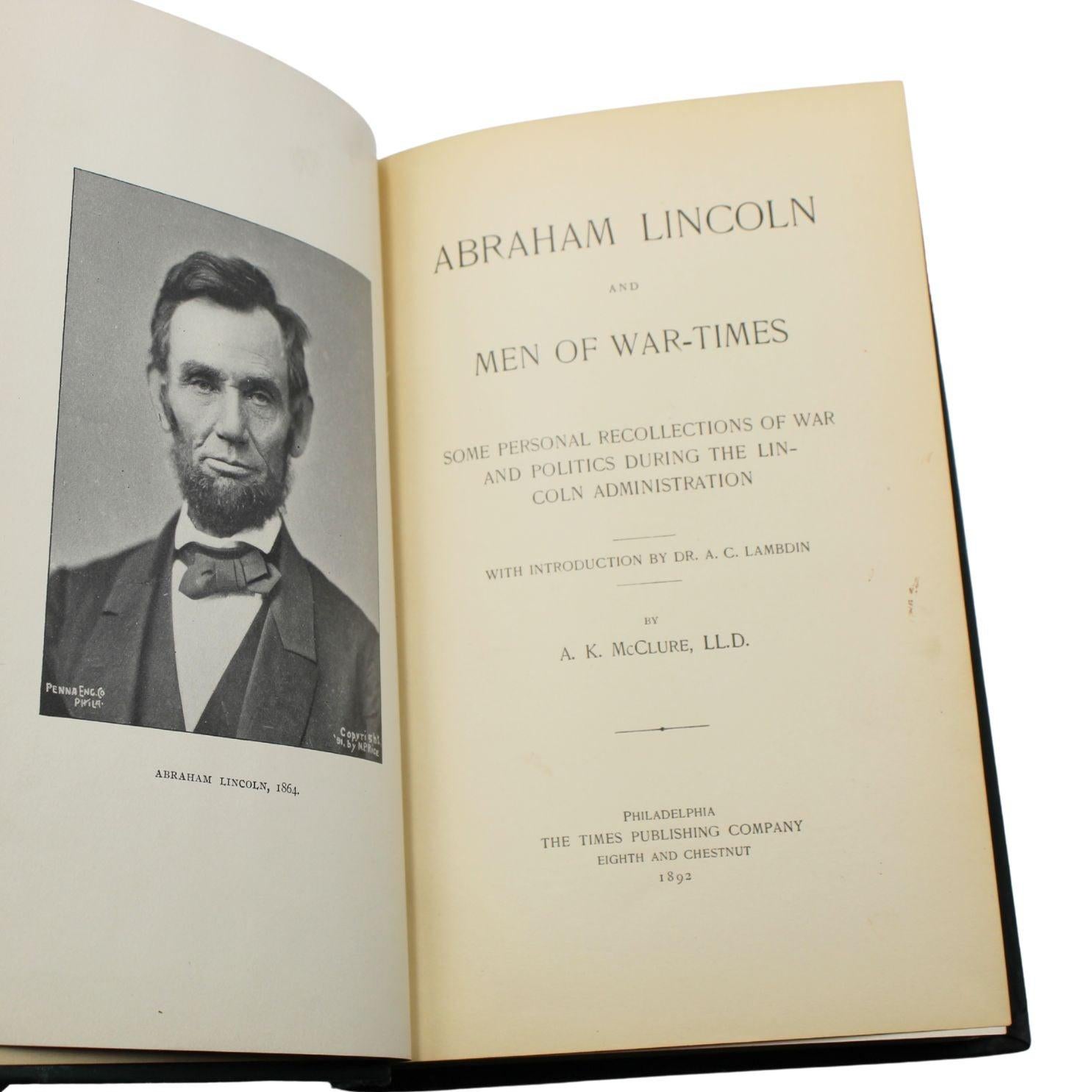 Late 19th Century Abraham Lincoln and Men of War-Times by A. K. McClure, First Edition, 1892 For Sale