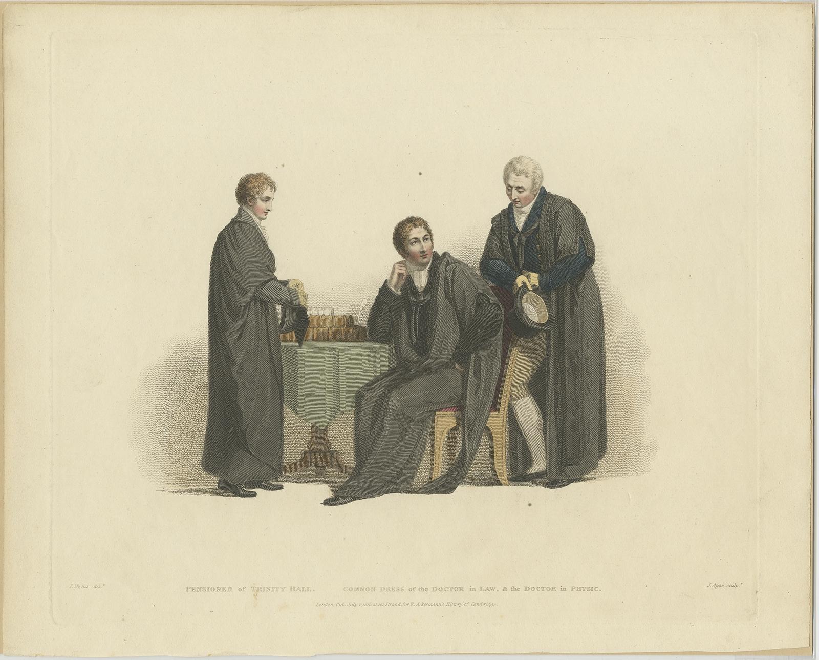 Antique print titled 'Pensioner of Trinity Hall - Common Dress of the Doctor in Law & The Doctor in Physic'. 

Portraits of three men in academic costumes; a Pensioner of Trinity Hall standing at left in profile to right, at a table on which lie
