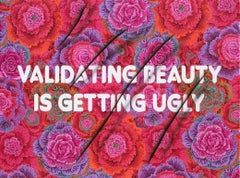 Validating Beauty is Getting Ugly, 2017, Adam Mars, Acrylic, Spray Paint, Text