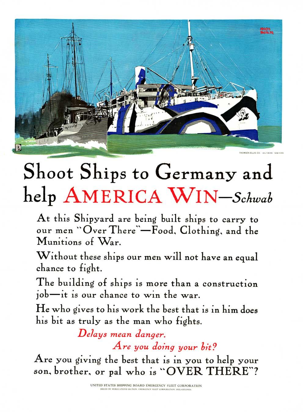 Original poster:  Shoot Ships to Germany.  At this Shipyard are being built ships to carry to our men 