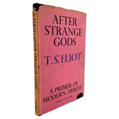 Después de dioses extraños; Un manual de herejía moderna, por T. S. Eliot - PRIMERA EDICIÓN