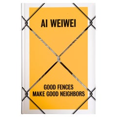 Ai Weiwei Good Fences Make Good Neighbors By Nicholas Baume, 1st Ed
