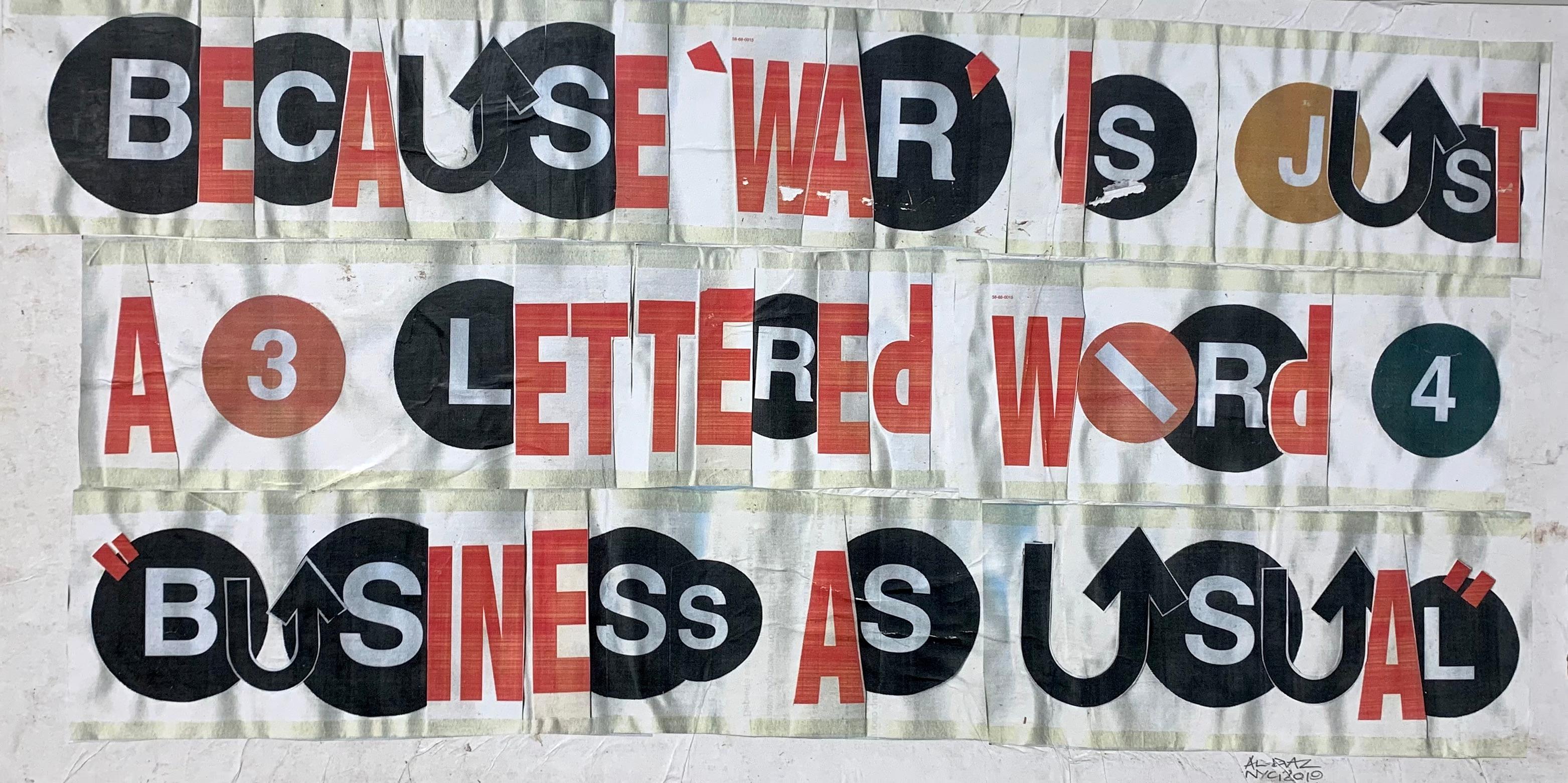 "Because 'War' Is Just A 3 Lettered Word..." - Mixed Media Art by Al Diaz