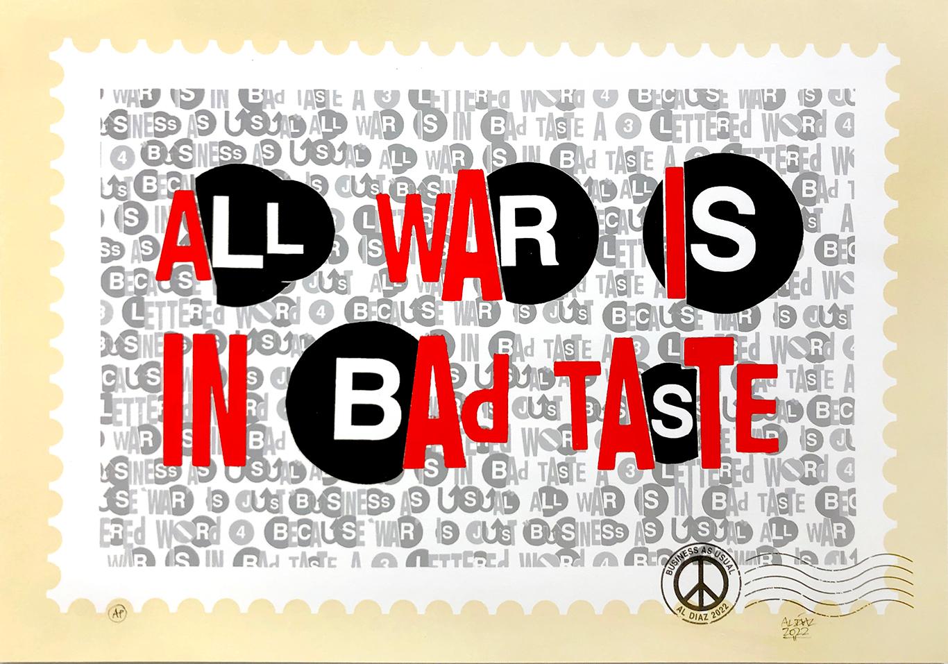 "ALL WAR IS IN BAD TASTE" - Print by Al Diaz