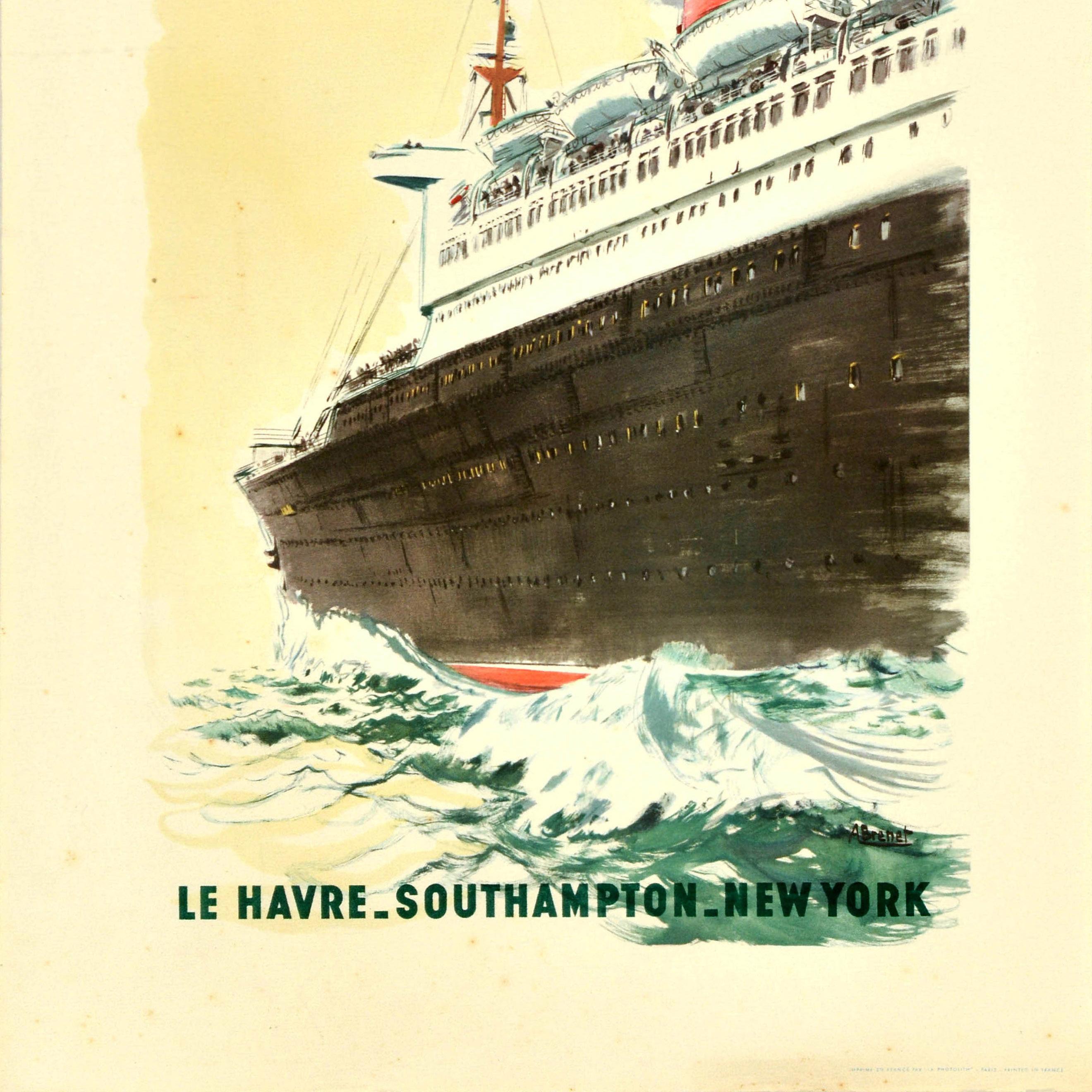 Original vintage cruise travel poster - Cie Gle Transatlantique French Line Le Havre Southampton New York - featuring artwork by the French artist Albert Brenet (1903-2005) depicting an ocean liner sailing at sea with the stylised title text above