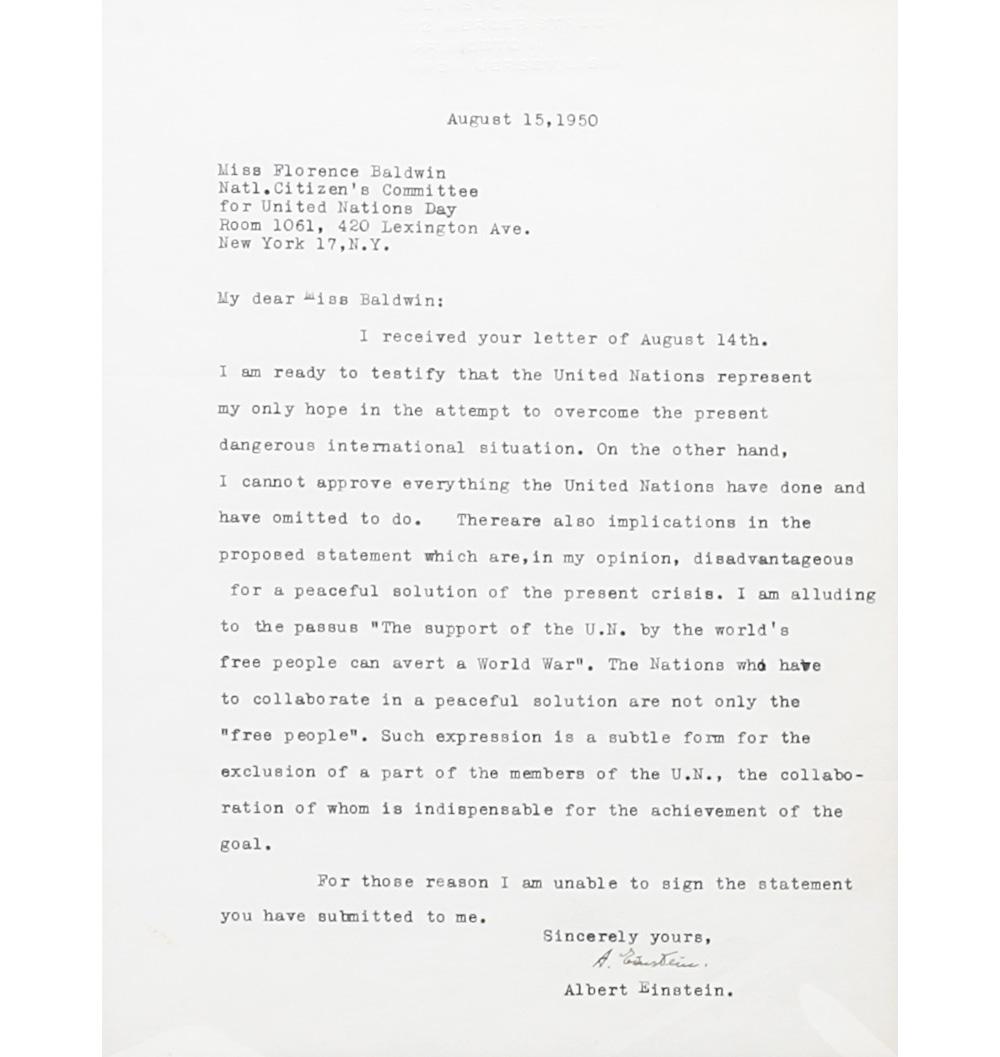 EINSTEIN, ALBERT.
Typed Letter Signed [TLS]

“The Nations who have to collaborate in a peaceful solution are not only the ‘free people.’ Such expression is a subtle form for the exclusion of a part of the members of the U.N., the collaboration of