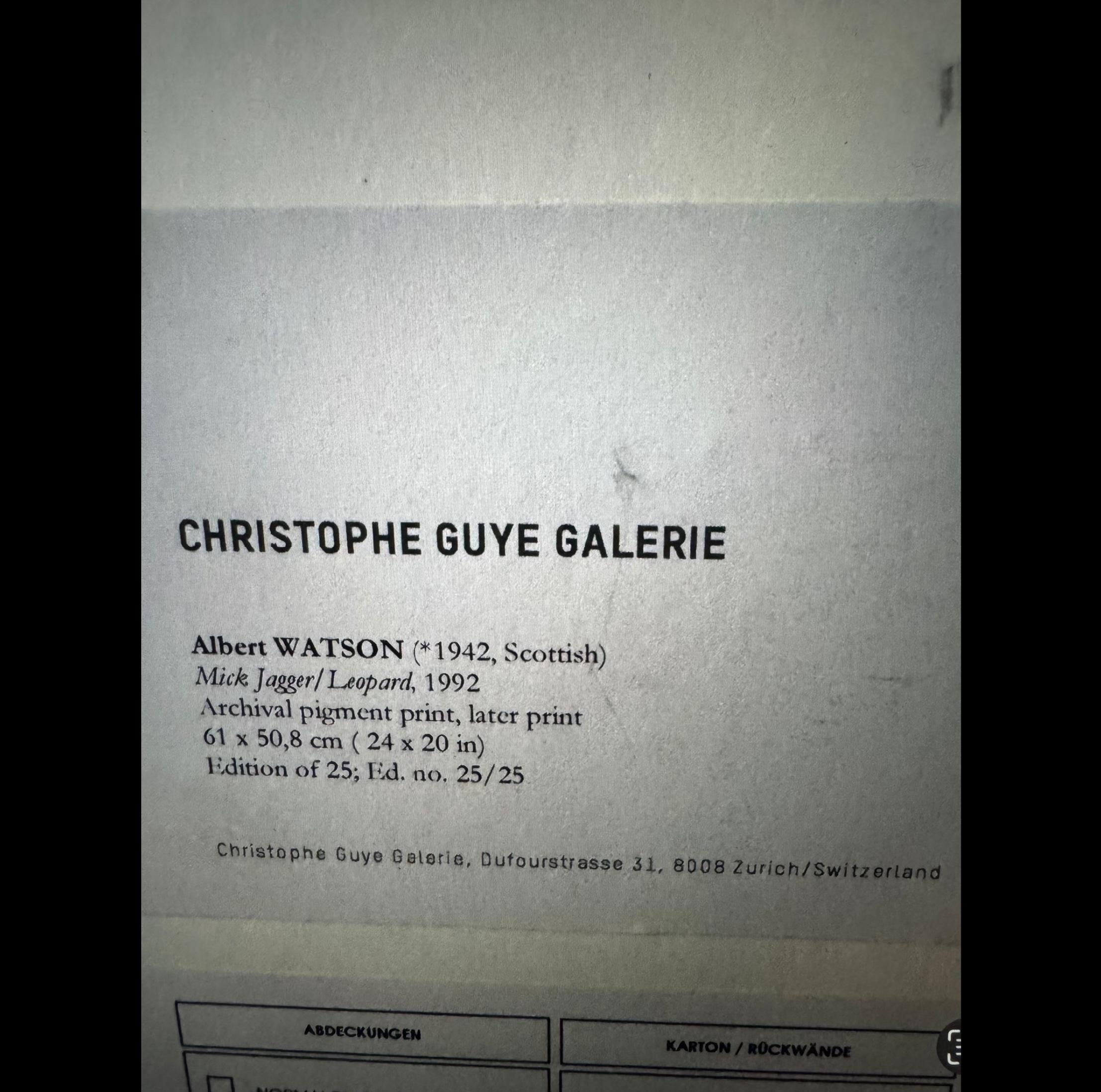 Albert WATSON (*1942, Écosse)
Mick Jagger/Léopard, 1992
A.I.C.
61 × 50.8 cm (24 × 20 in.)
Edition de 5, plus 1 AP

Albert Watson est né en 1942 à Édimbourg, en Écosse.

Il vit et travaille actuellement à New York. Étudiant au célèbre Royal College