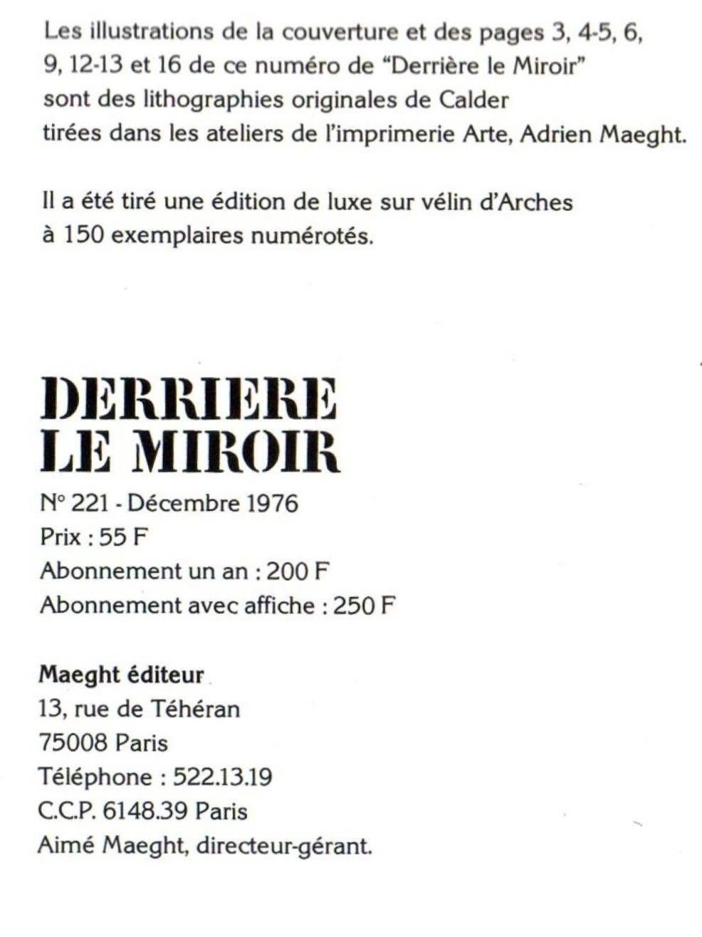 Litografía sobre papel vélin. Tamaño del papel: 15 x 11 pulgadas. Inscripción: Sin firmar y sin numerar, tal como se emitió. Notas: Del folio, Derrière le miroir, nº 221, 1976. Publicado por Aimé Maeght, Éditeur, París; impreso por Éditions Pierre à
