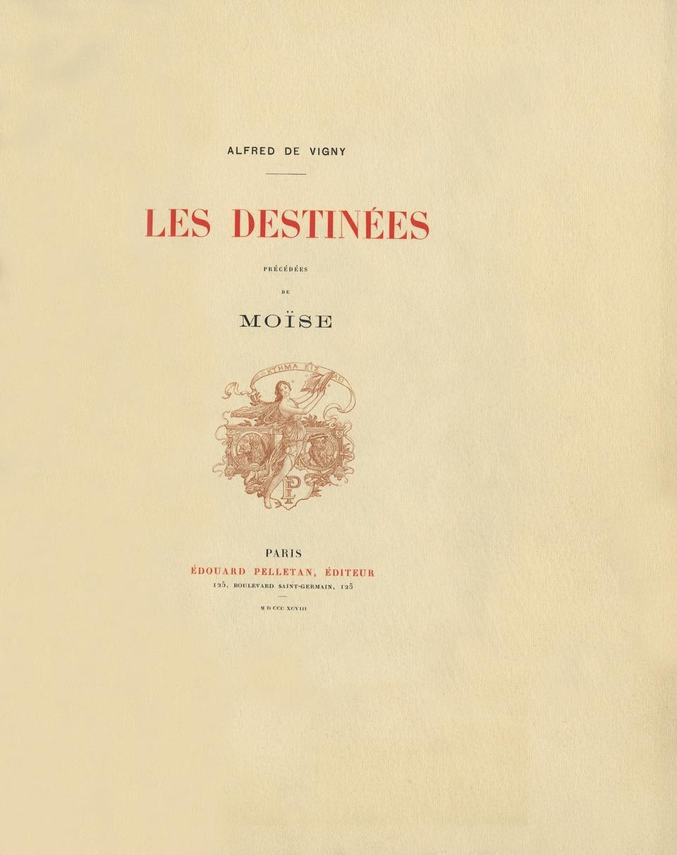 Alfred de Vigny. LES DESTINÉES; Précédés de Moïse. 
Paris: Edouard Pelletan, 1898. Limitierte Auflage. 
Quarto, 11 3/4 x 9 3/4 Zoll (300 x 248 mm), 196 Seiten, rot gequetscht Marokko, Gerichte mit einem geprägten schwarzen Filet zwischen