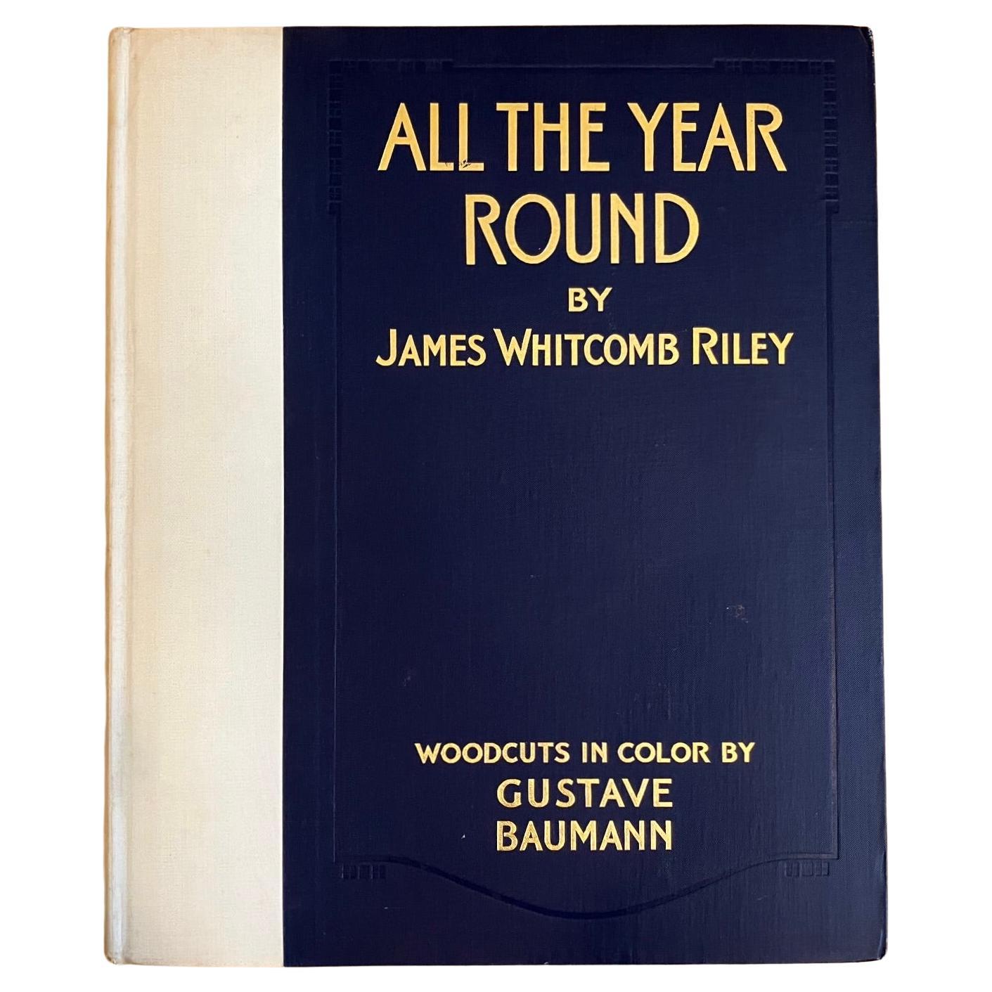 All The Year Round by James Riley Woodcuts by Gustave Baumann