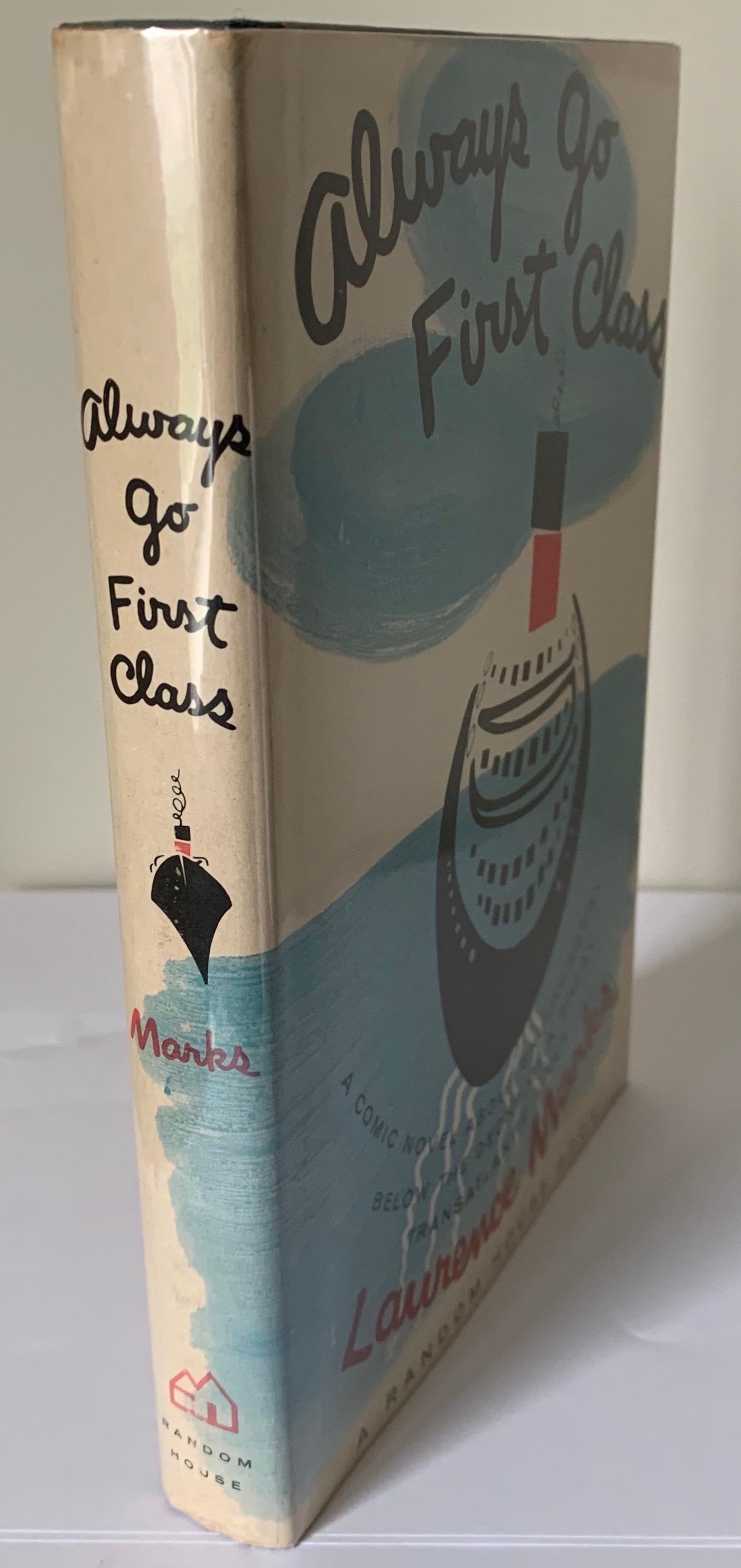 Toujours aller en première classe par Laurence Marks. Première édition, couverture rigide. Publié par Random House, New York, 1962. La jaquette est enveloppée dans du Mylar.