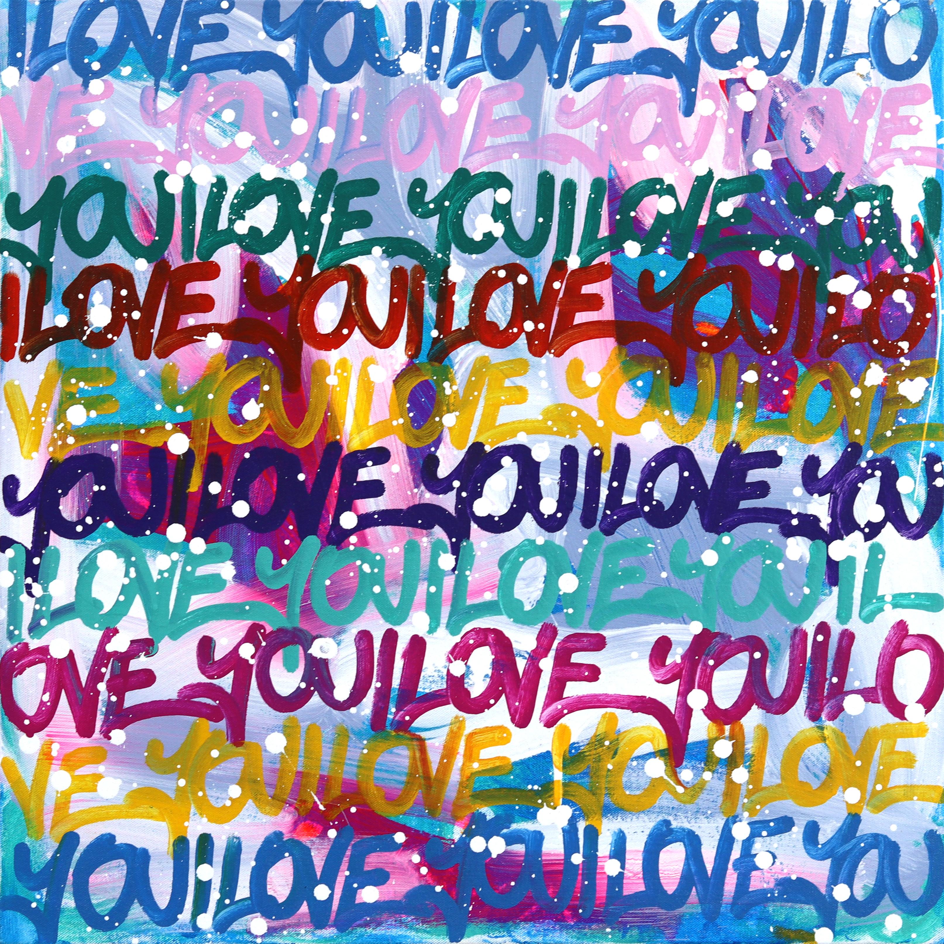 Make My Heart Melt - 'I LOVE YOU' Graffiti Color Drenched Mixed Media Painting