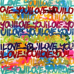There is Only Love - Original Colorful Abstract 
I LOVE YOU
 Street Art Painting