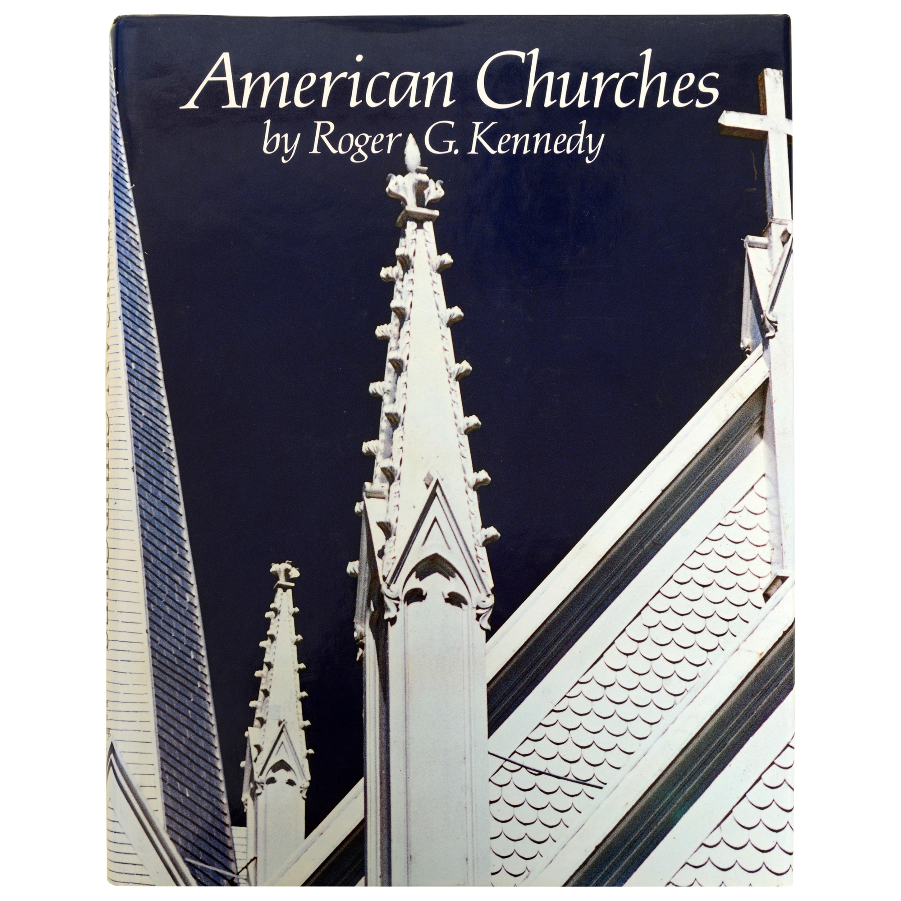 American Churches by Roger G Kennedy, First Edition