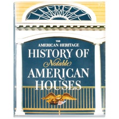 American Heritage History of Notable American Houses