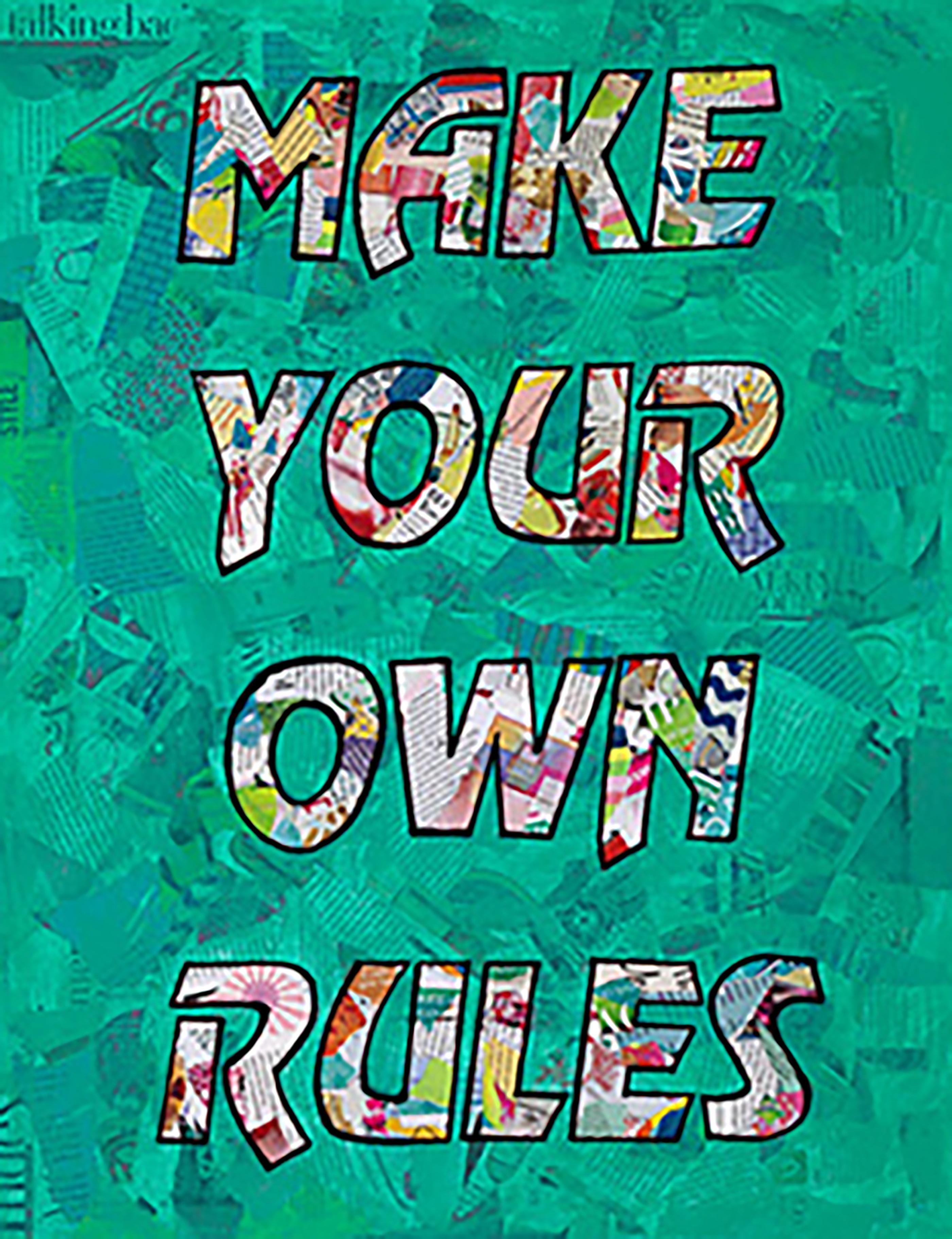 "Make Your Own Rules"-Magazine Collage, Acrylic & Spray Paint on Canvas
