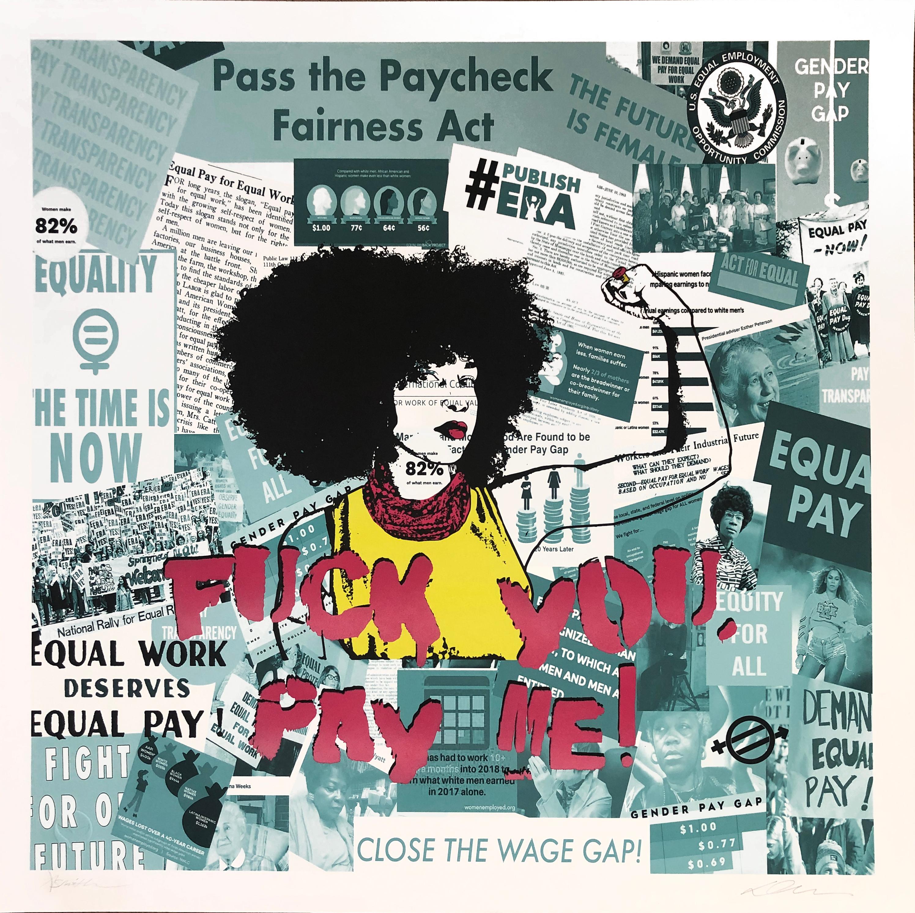 Fuck You, Pay Me! - Contemporary POP Street Art Embellished Print for Equal Pay  - Mixed Media Art by Amy Smith