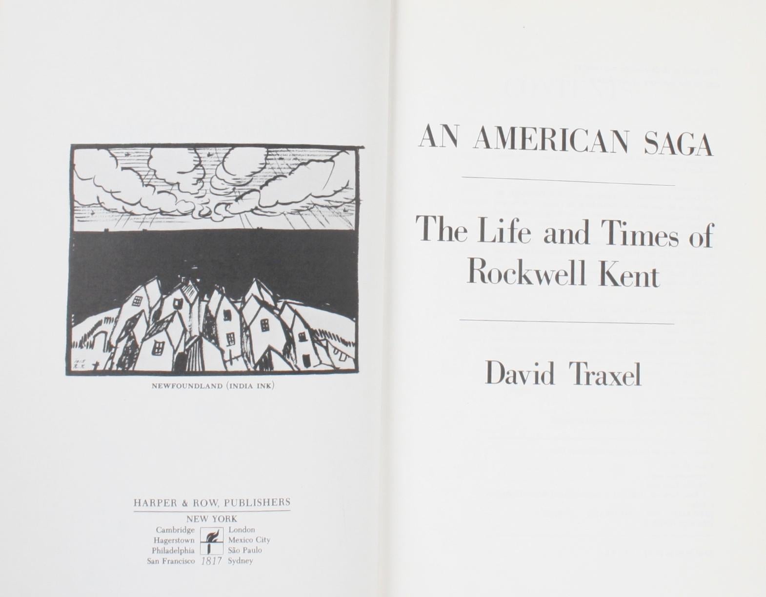 An American Saga: The Life and Times of Rockwell Kent by David Traxel. New York: Harper & Row, Publishers, 1980. Pre-Publication stated first edition hardcover with dust jacket and editors note. 248 pp. Biography of Rockwell Kent (1882-1971) an