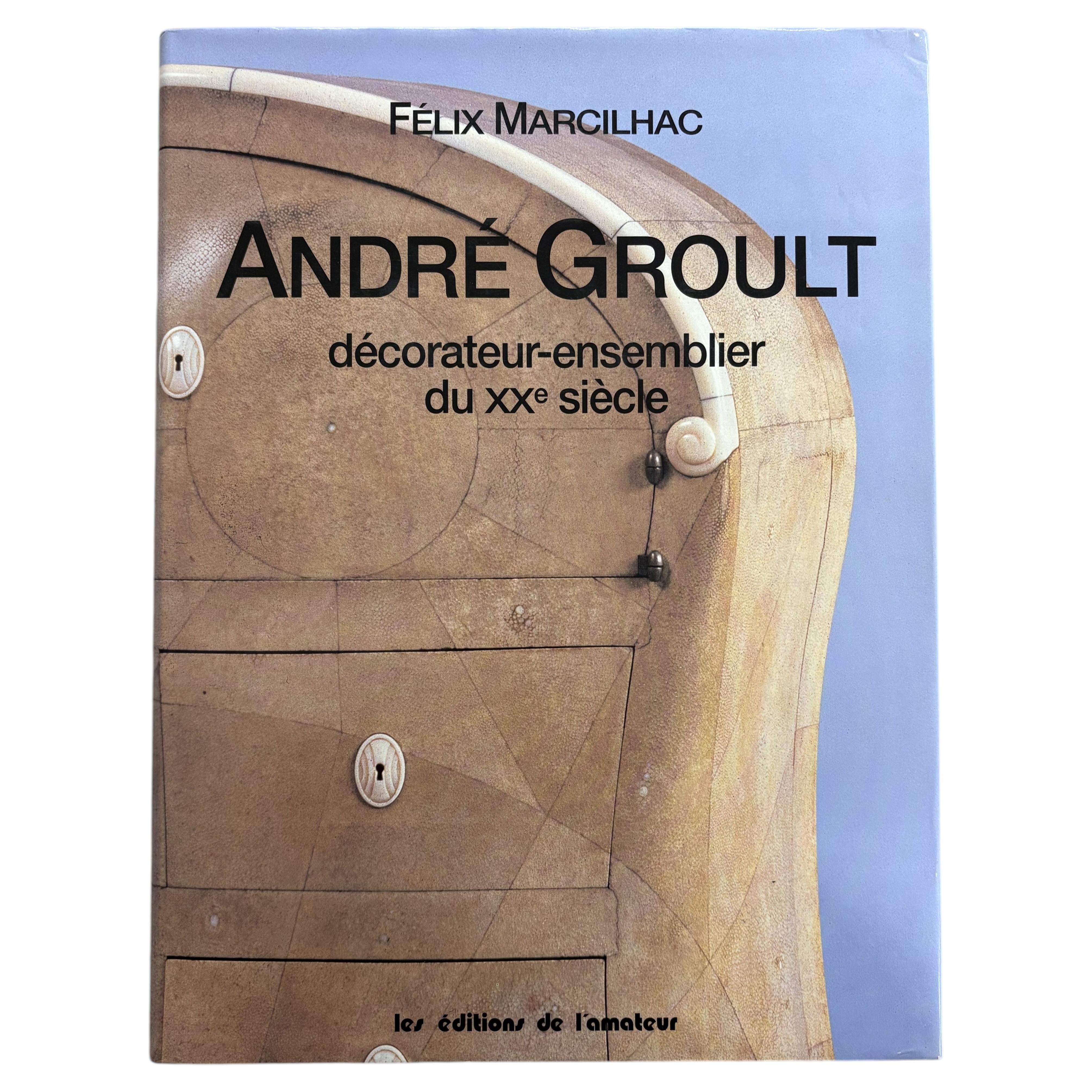 Andre Groult: Decorateur-Ensemblier du XXe Sieecle by Felix Marcilhac (Book)