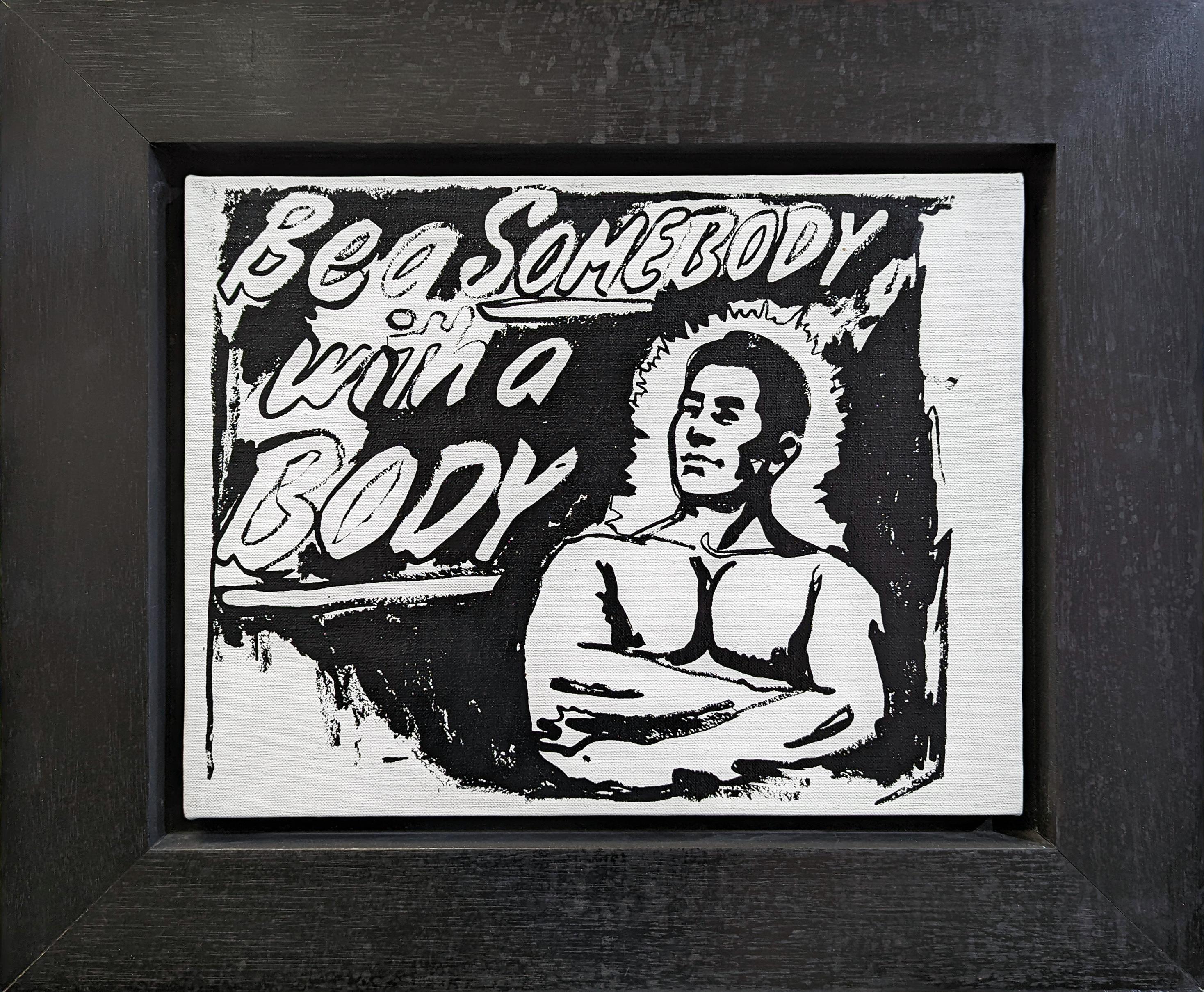 Andy Warhol Portrait Painting - BE A SOMEBODY WITH A BODY (UNIQUE)