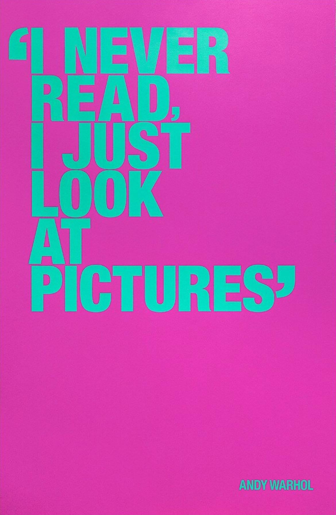 Andy Warhol, I Never Read (Spezialausgabe)

Siebdruck auf Colourplan-Papier (270 g/m²), einem ungestrichenen Premium-Farbpapier aus dem Vereinigten Königreich

64 x 97 cm ( 25.19 x 38.18 in) 

Andy Warhol konnte eine Idee oder ein Bild