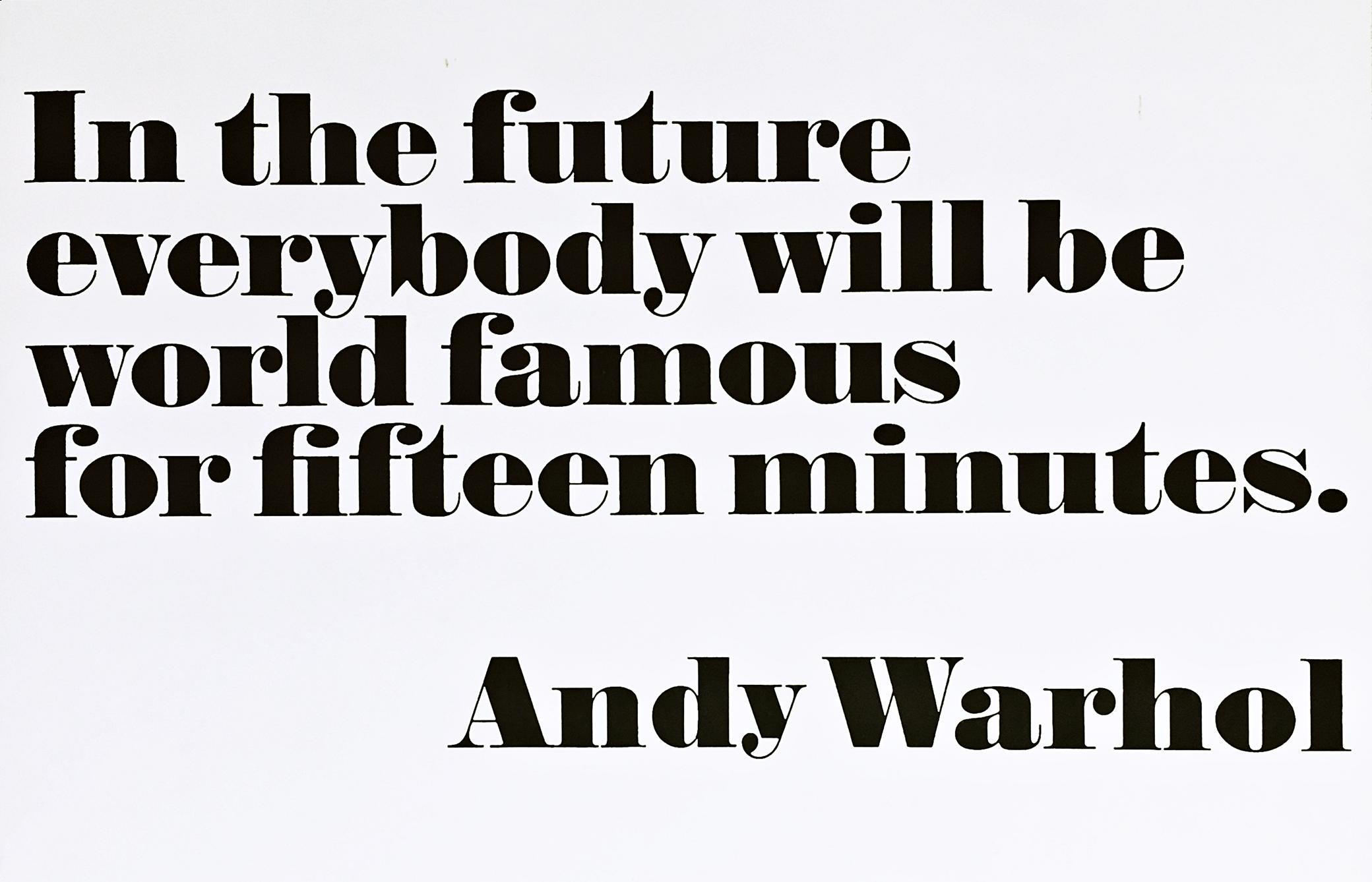 In the Future, Everybody Will Be World Famous for Fifteen Minutes, 1968 - Pop Art Print by Andy Warhol