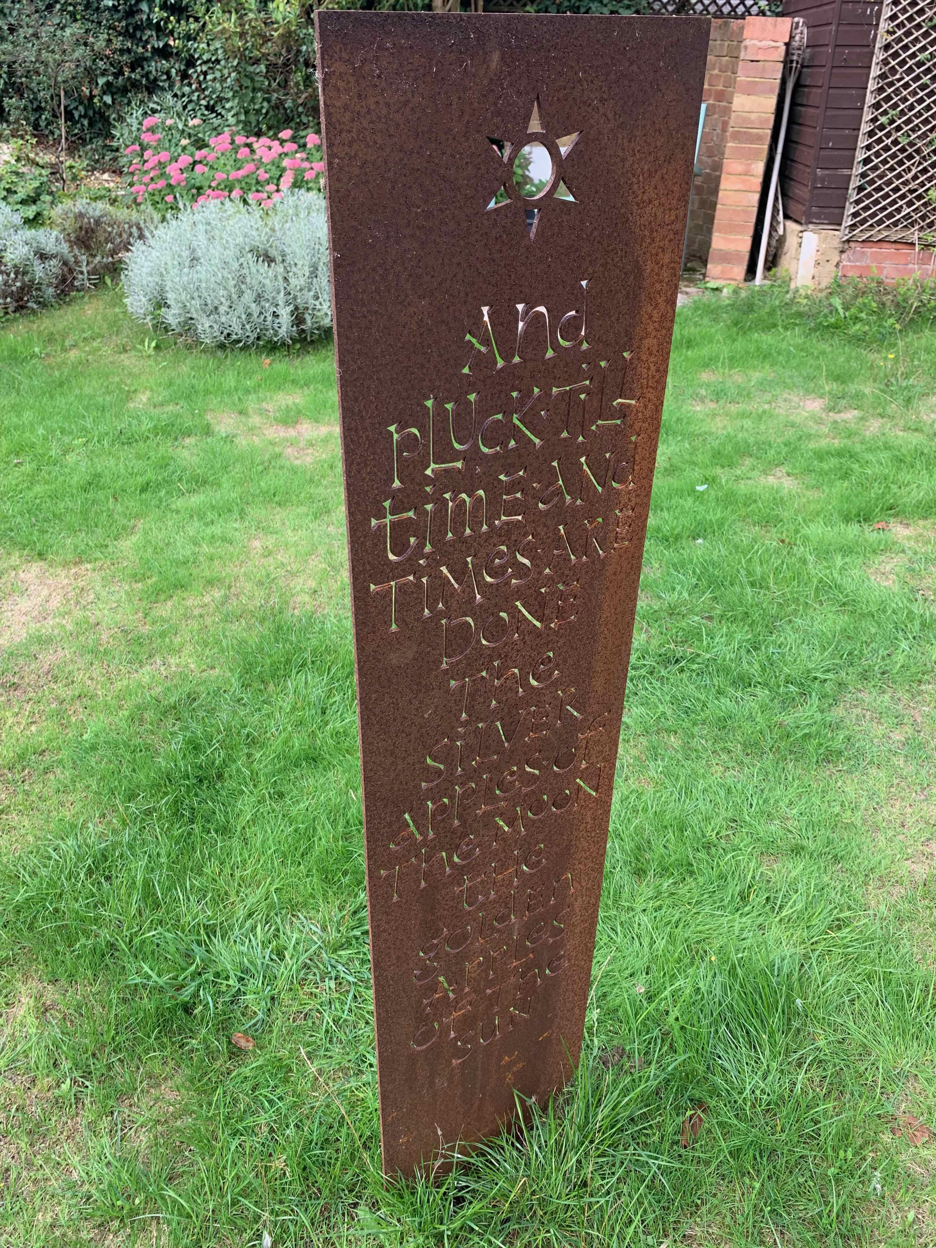 This is an editioned sculpture by one of the world’s most creative Letterwork Sculptors and will look magnificent in a lawn or bed.  The lettering has been designed by Annet Stirling and cut out of the Corten Steel by laser.  The sculpture is very