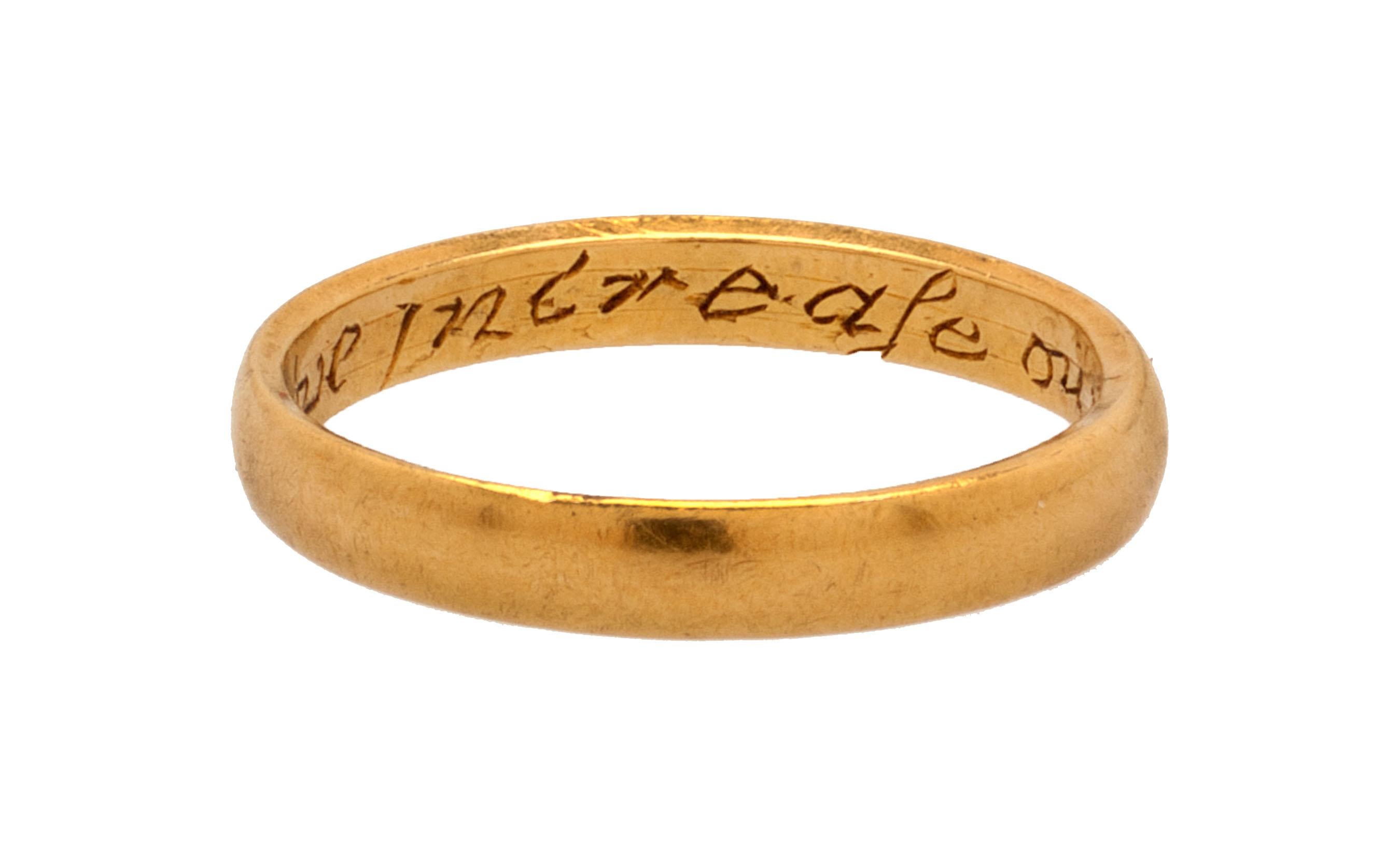 POSY RING “GOD ABOVE INCREASE OUR LOVE”
England, 17th century
Gold
Circumference 57.8 mm.; weight 4.3 gr.; US size 8 ½; UK size Q 1/2

The rounded hoop, flat on its perimeters, is engraved on the inside with the motto “God above increase our love”